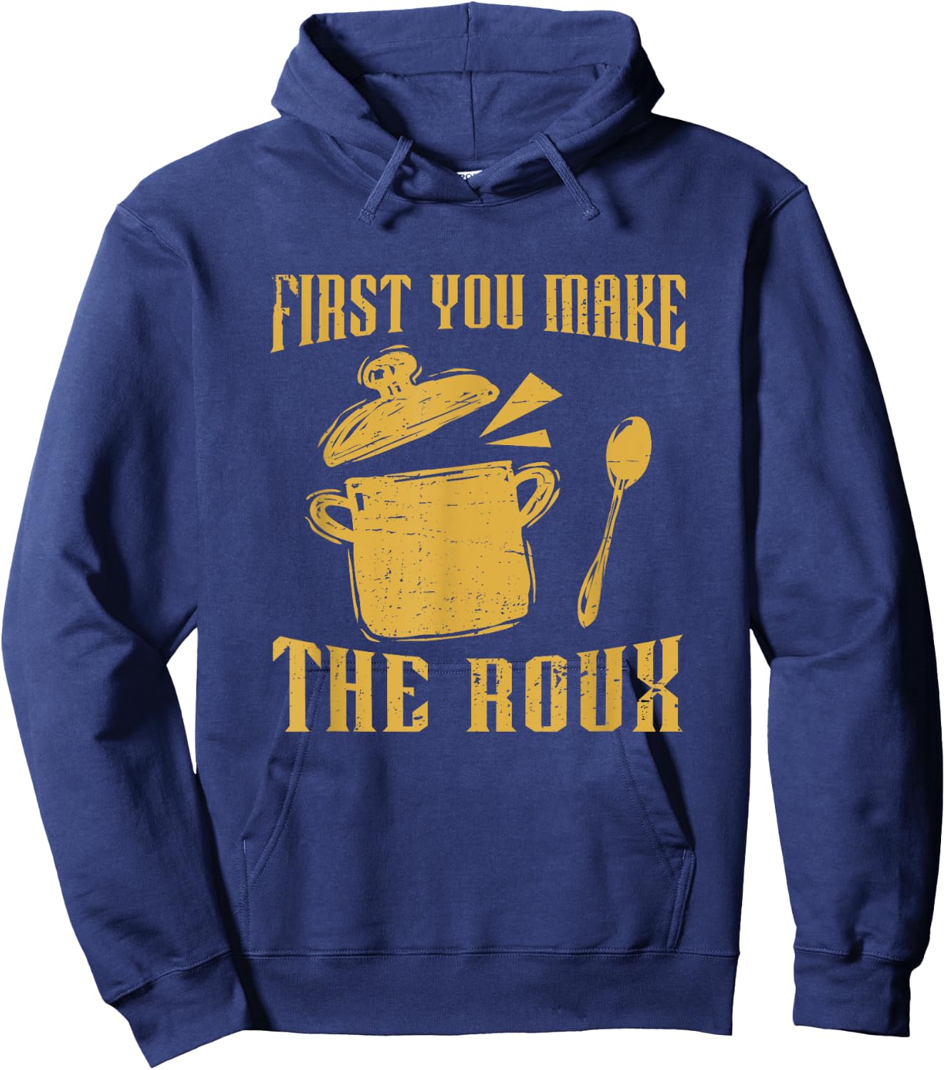 First You Make A Roux Retro Gumbo Pot For A Cajun Food Lover Hoodie - Hoodie | Navy