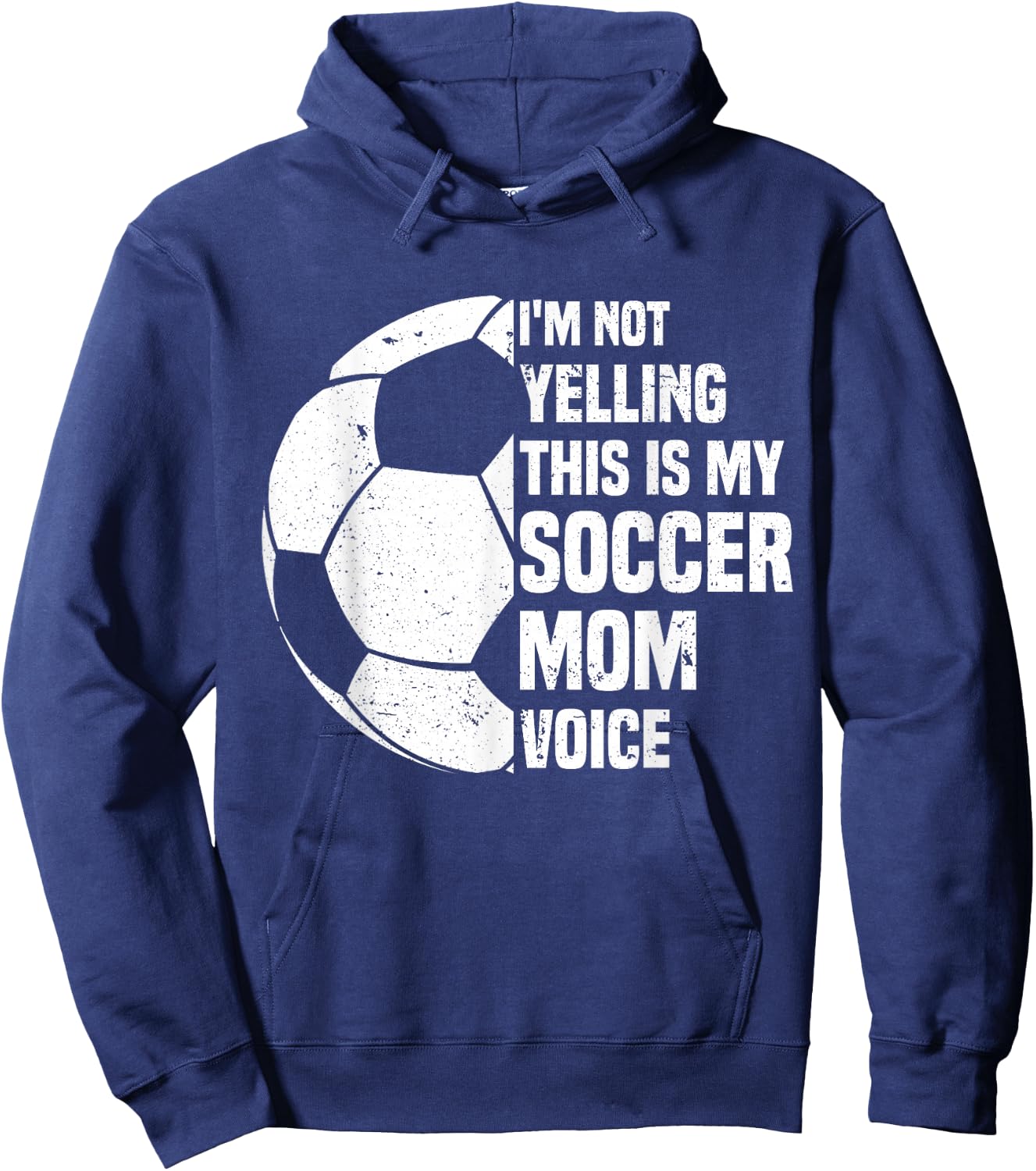 I'm Not Yelling This is My Soccer Mom Voice Funny Soccer Mom Hoodie - Hoodie | Navy