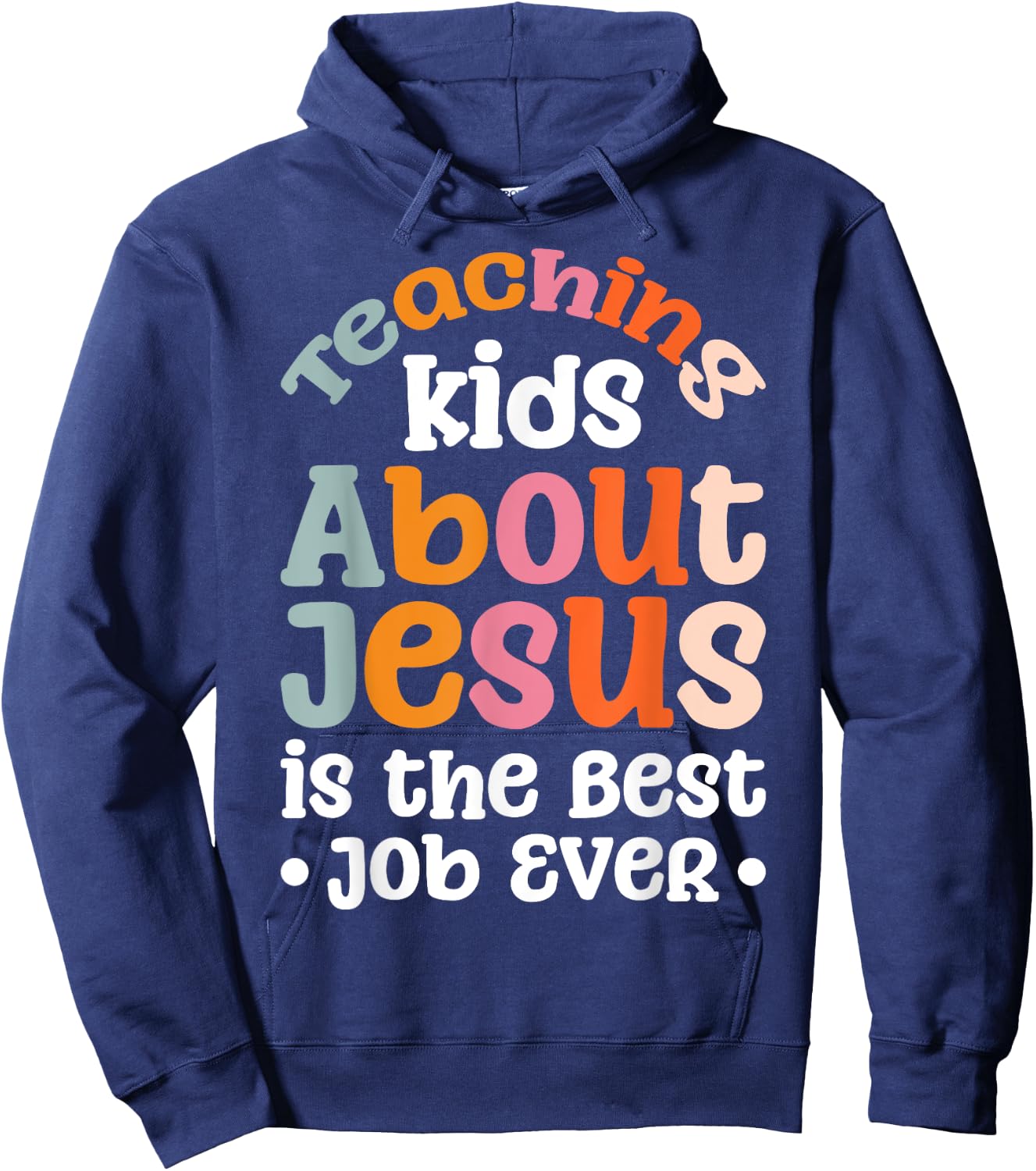 Teaching Kids About Jesus Is The Best Job Ever Hoodie - Hoodie | Navy