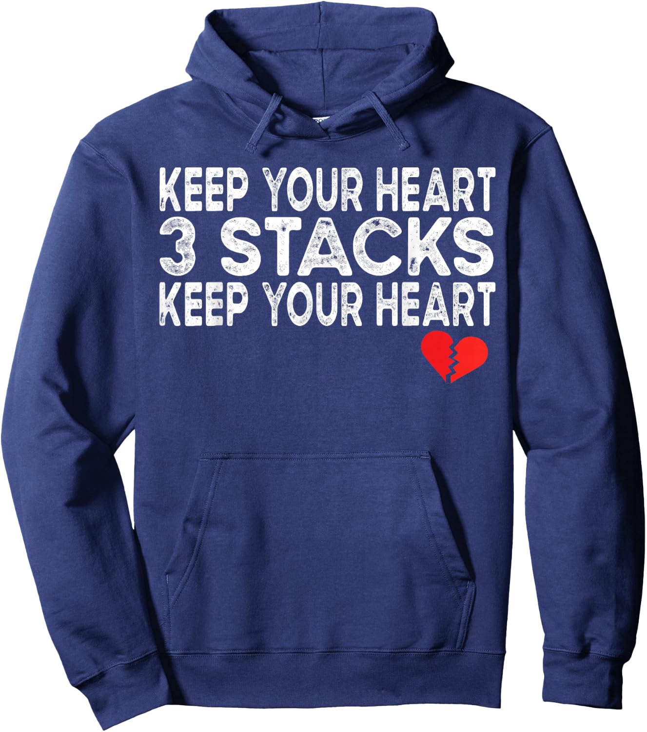 Funny Heartbreak Keep Your Heart 3 Stacks Keep you Broken Hoodie - Hoodie | Navy
