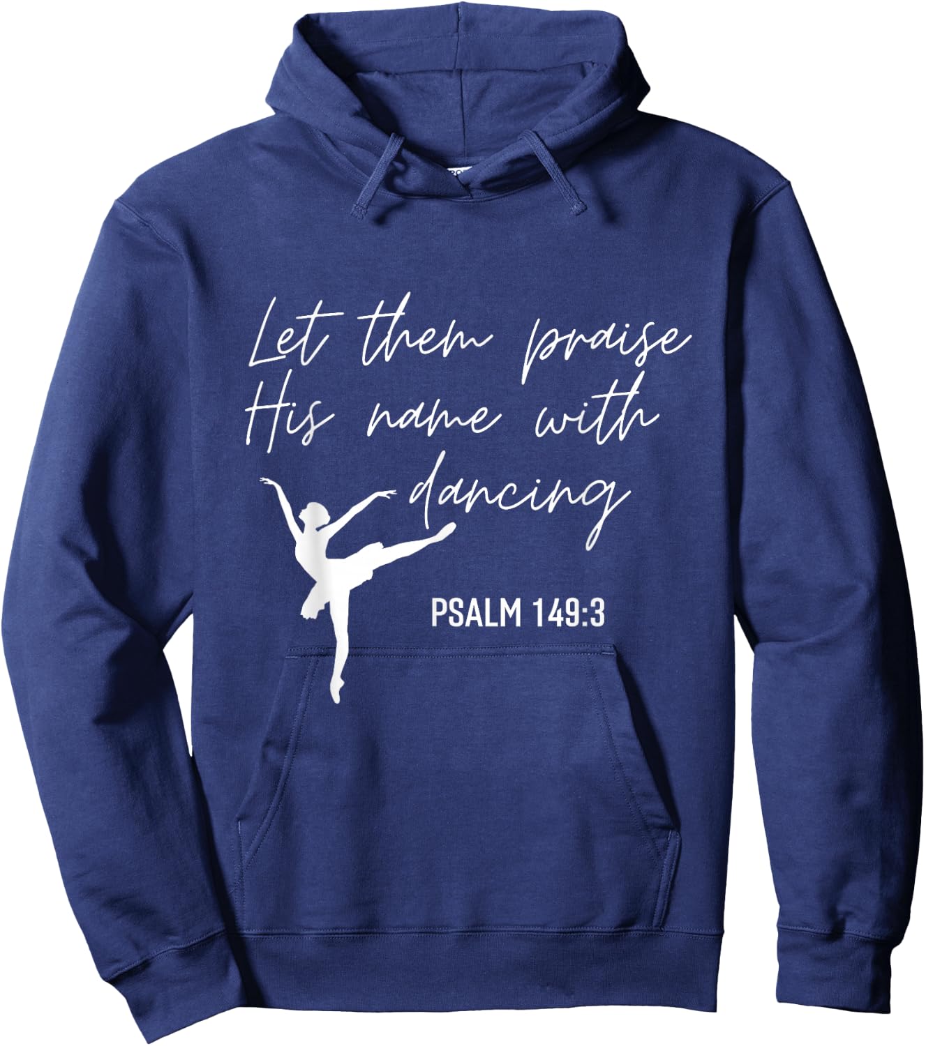 Let Them Praise His Name with Dancing Christian Ballet Dance Hoodie - Hoodie | Navy