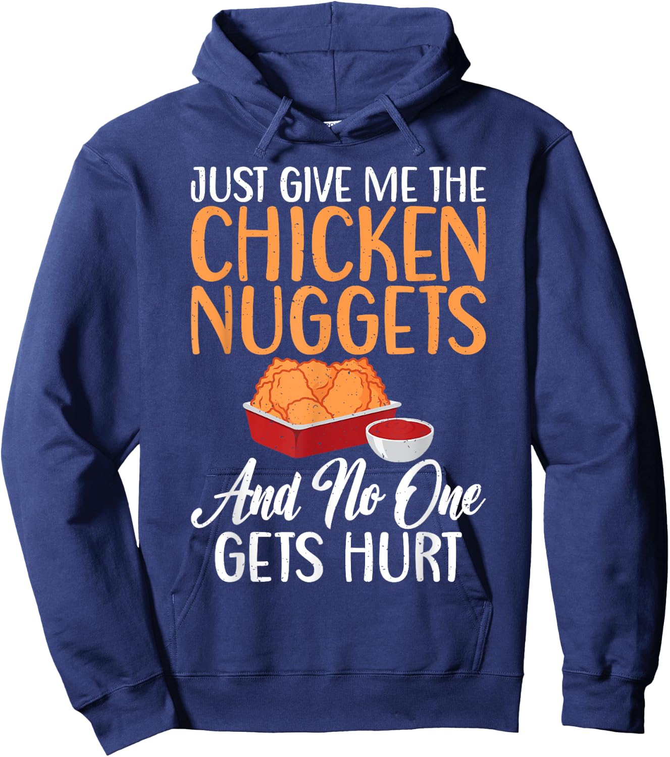 Just give me the Chicken Nuggets and no one gets Hurt Nugget Hoodie - Hoodie | Navy
