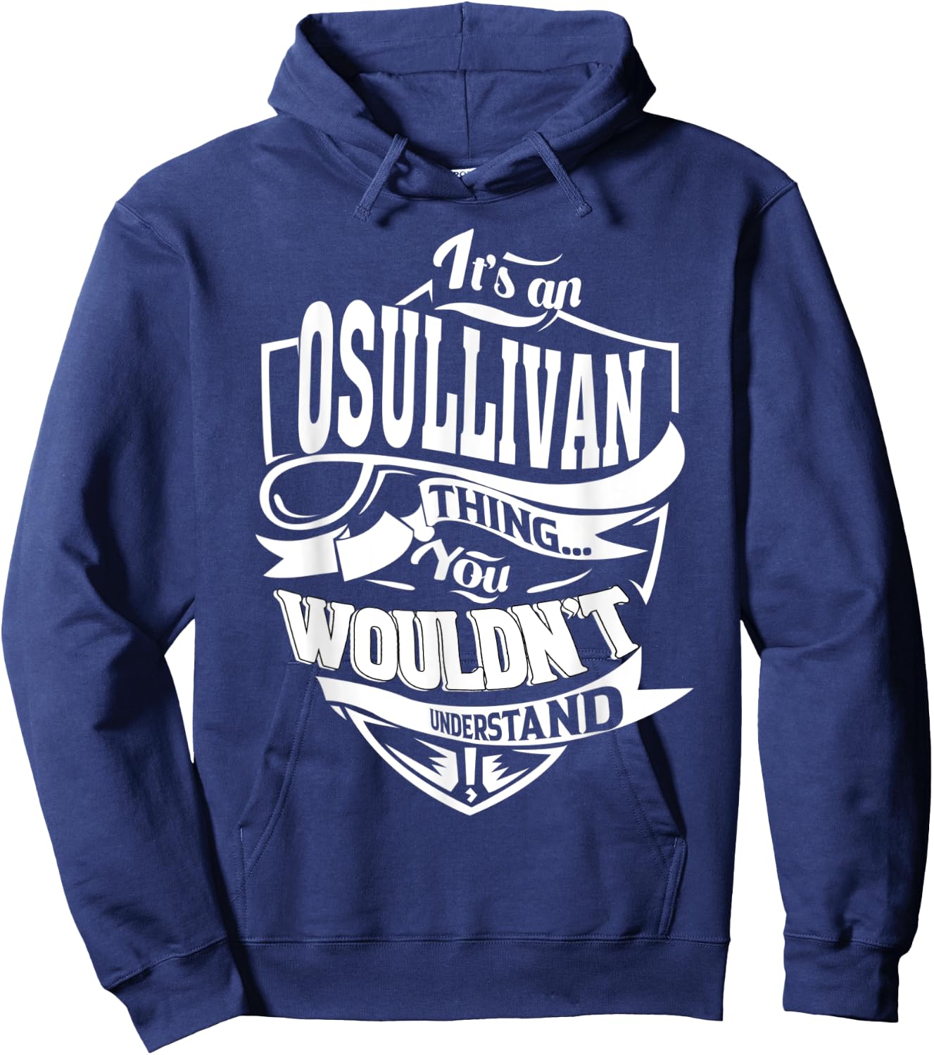 It's an OSULLIVAN Thing Gifts Hoodie - Hoodie | Navy