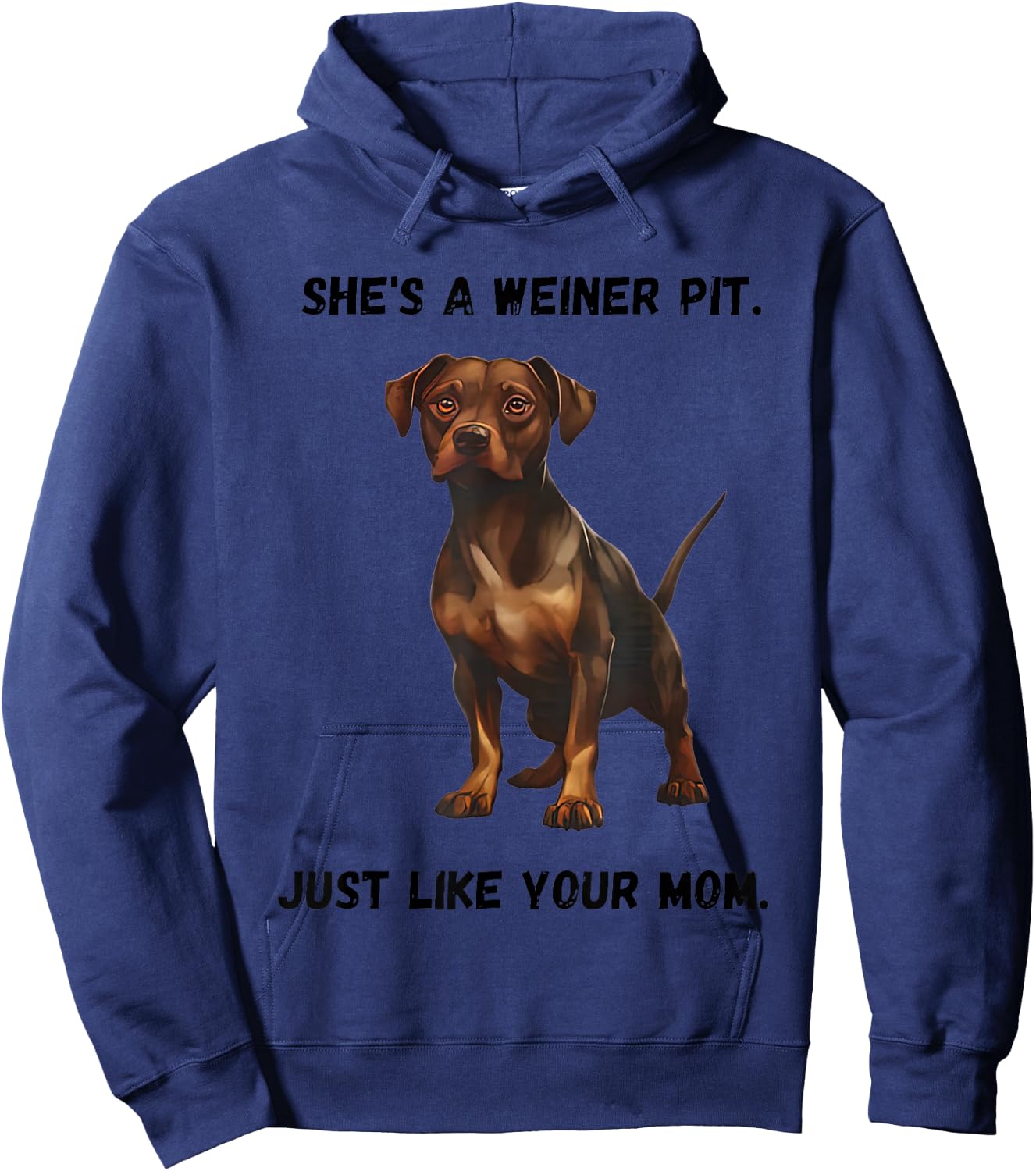 She’s A Weiner Pit Just Like Your Mom Dog Hoodie - Hoodie | Navy