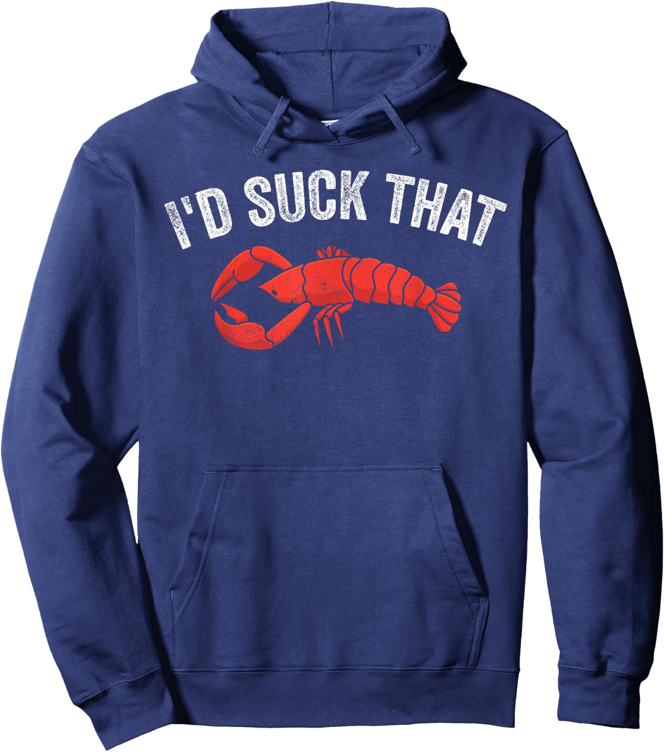 Funny Crayfish Crawfish Boil I'D Suck That Hoodie - Hoodie | Navy