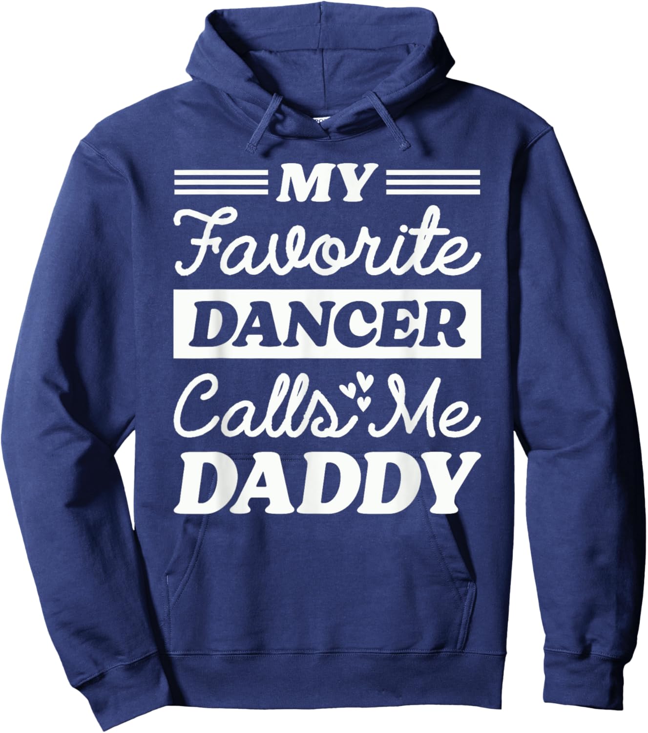 My Favorite Dancer Calls Me Daddy Funny Fathers Day Dancing Hoodie - Hoodie | Navy