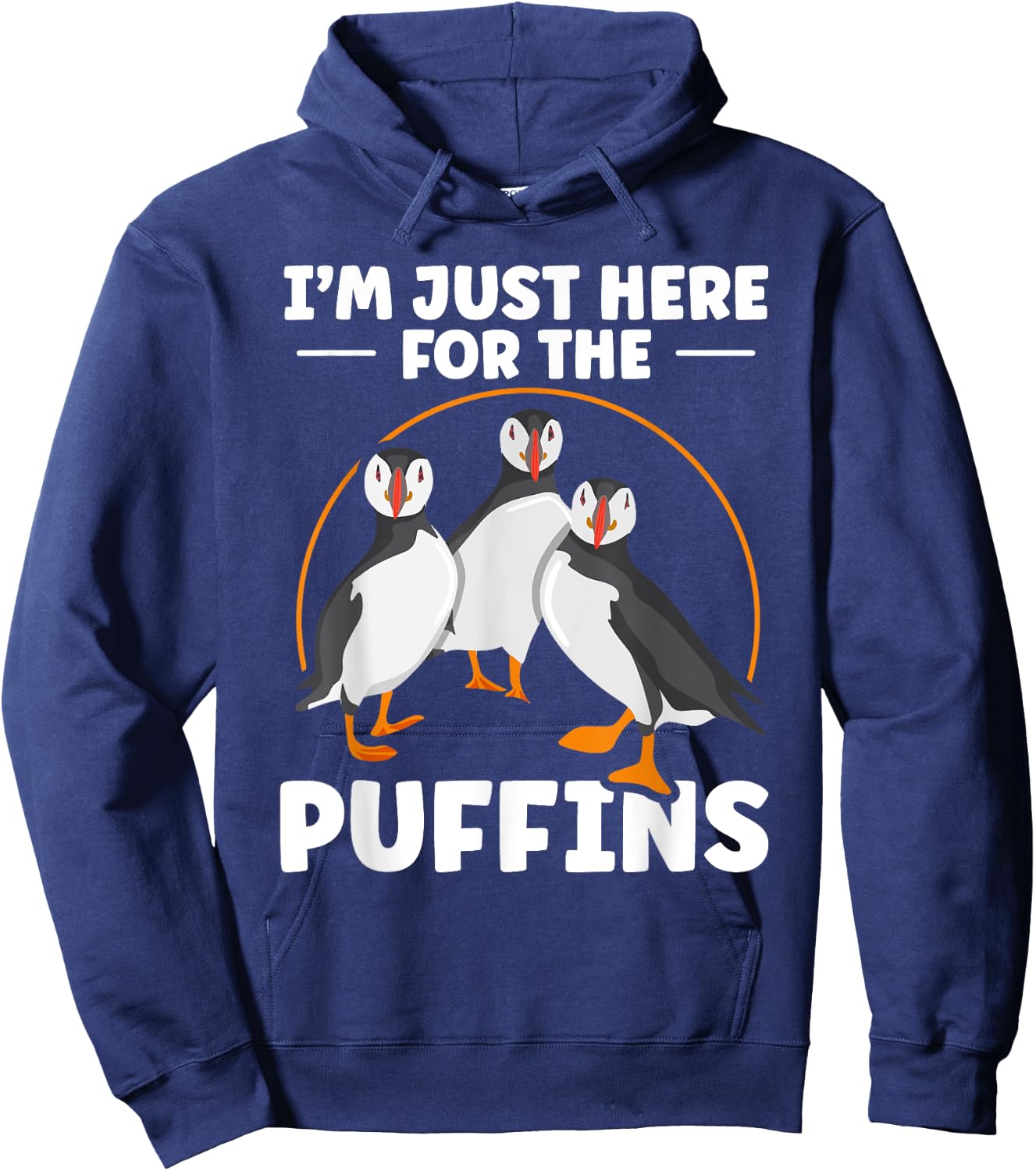 I’m just here for the puffins Quote for a Puffin lover Hoodie - Hoodie | Navy