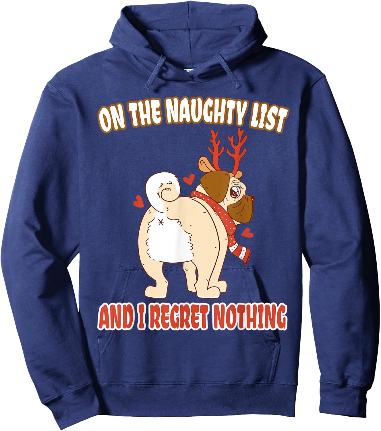 On The Naughty List And I Regret Nothing Pug Christmas Hoodie - Hoodie | Navy