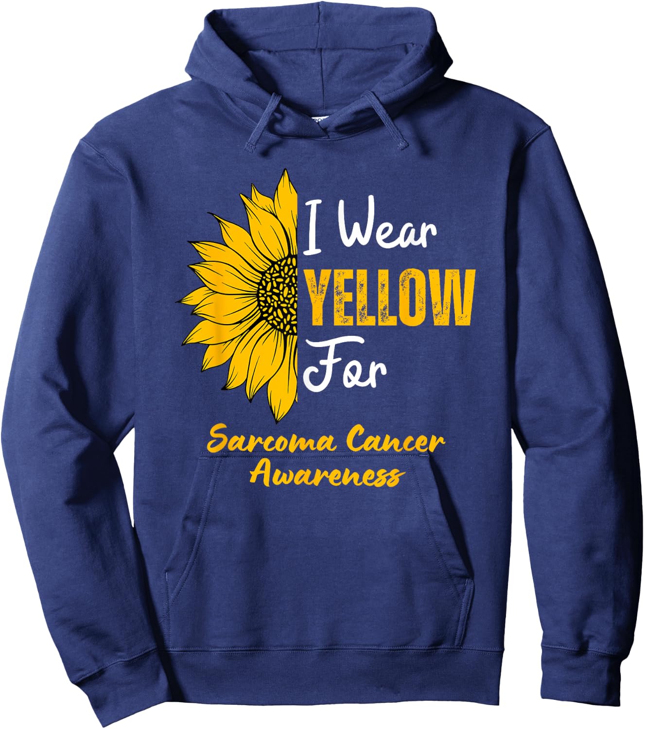 I Wear Yellow for Sarcoma Cancer Awareness Sunflower Hoodie - Hoodie | Navy