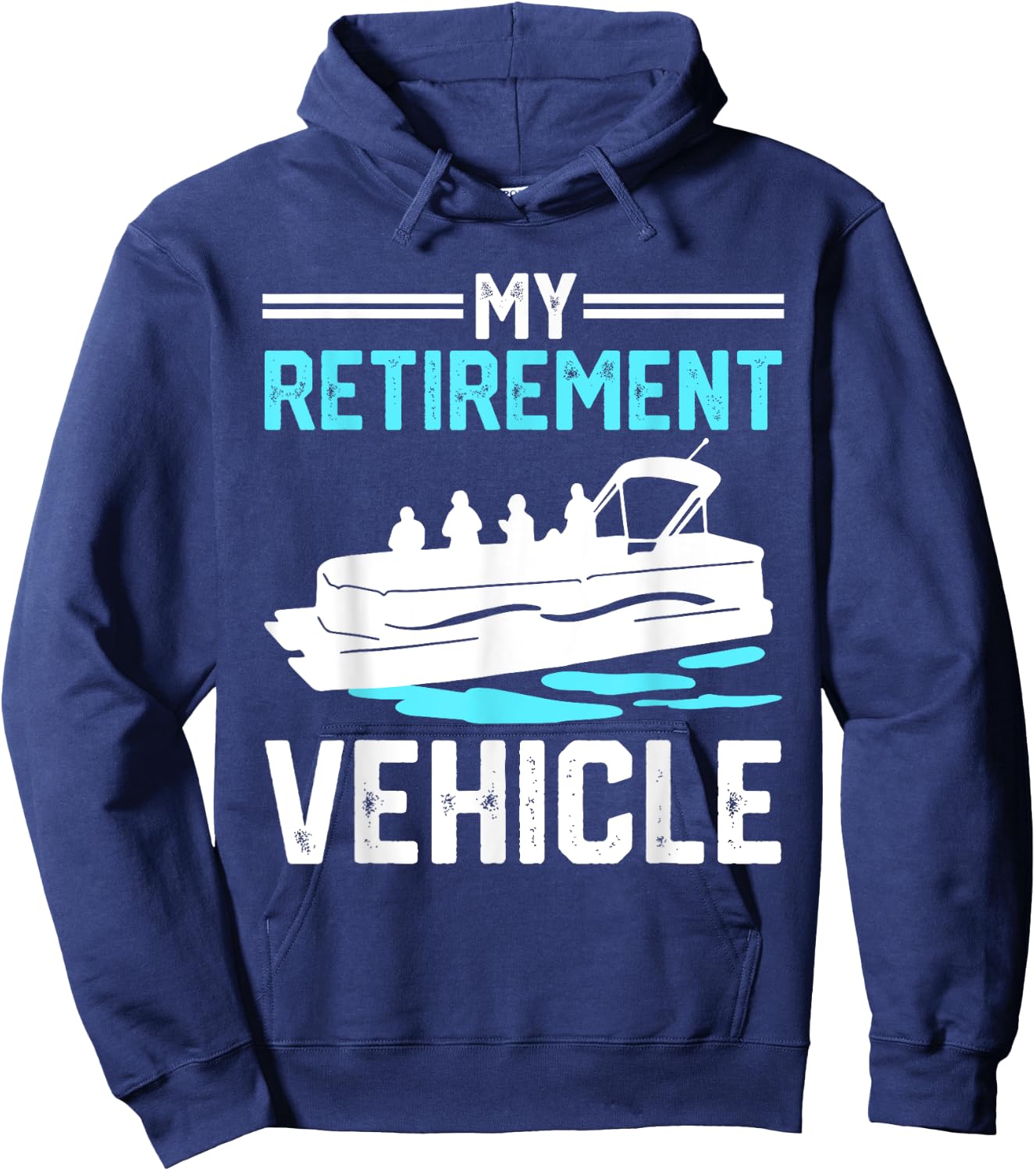 My Retirement Vehicle Funny Pontoon Boat Boating Gift Hoodie - Hoodie | Navy