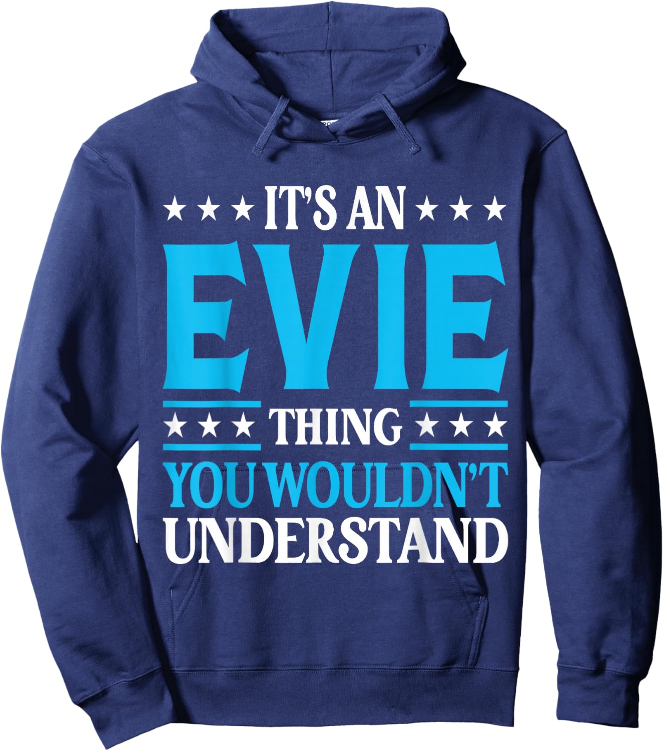 It's An Evie Thing Wouldn't Understand Girl Name Evie Hoodie - Hoodie | Navy