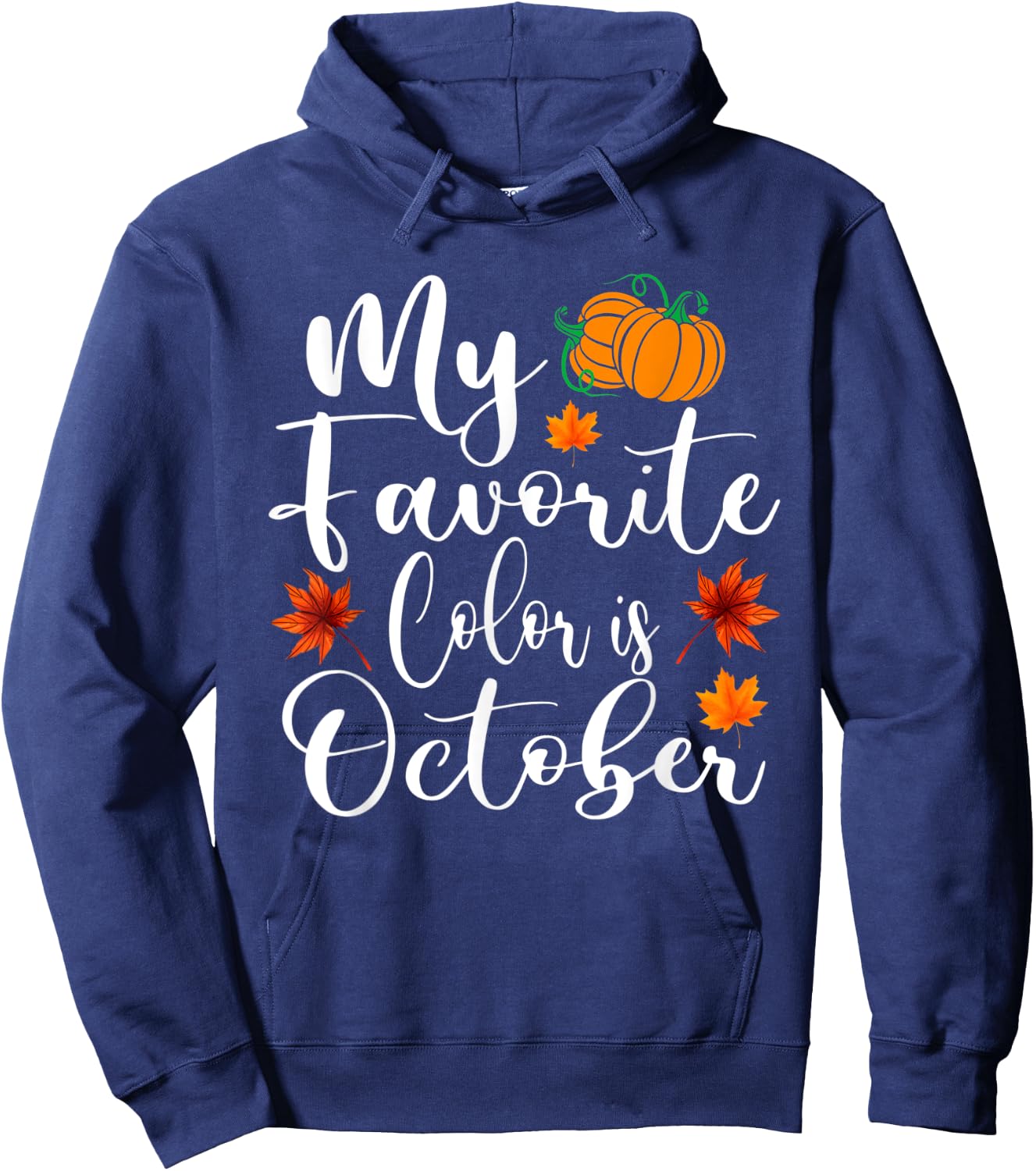 My Favorite Color Is October Shirt Autumn Fall Season Hoodie - Hoodie | Navy