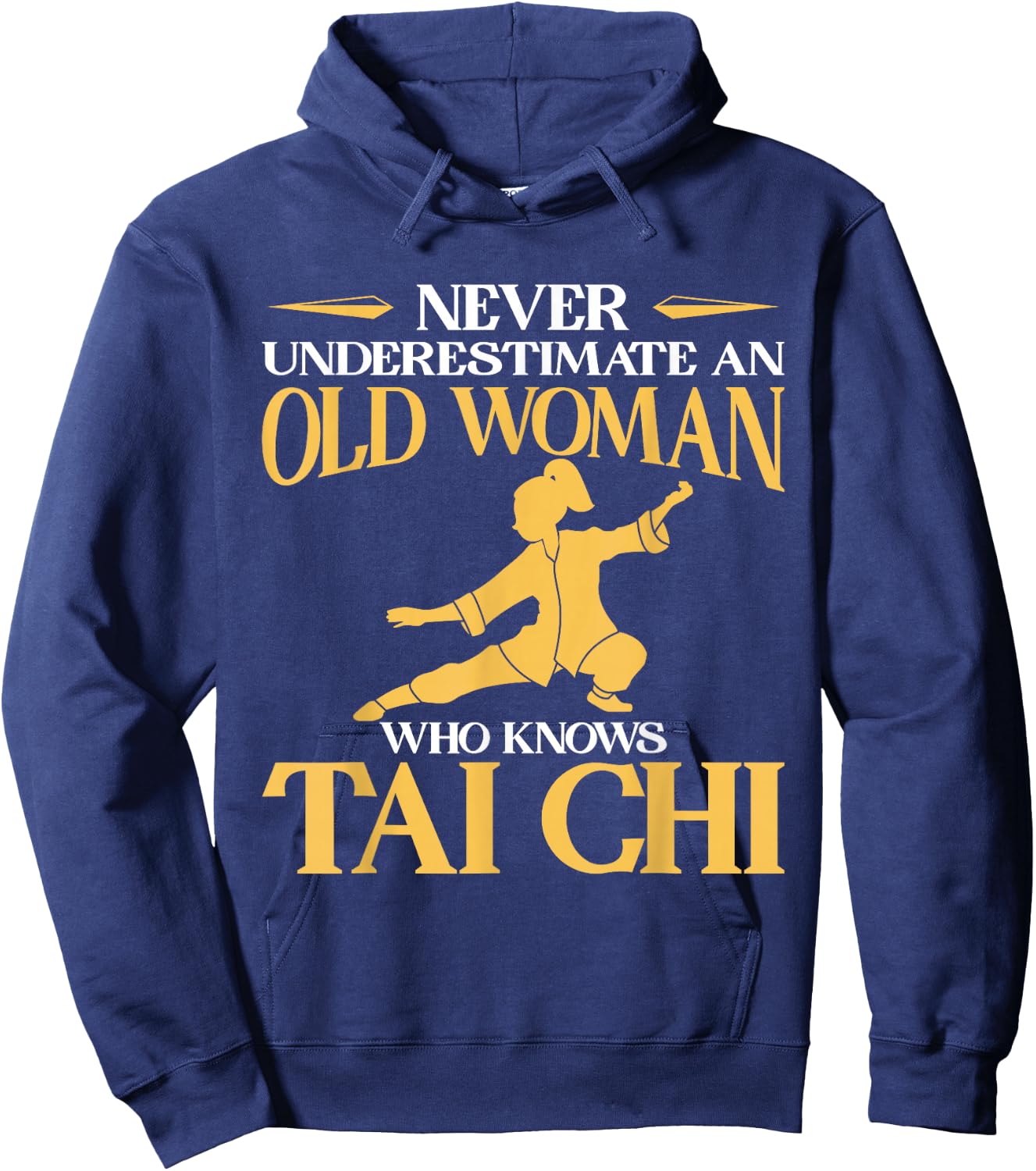 Never Underestimate An Old Woman Who Knows Tai Chi Hoodie - Hoodie | Navy