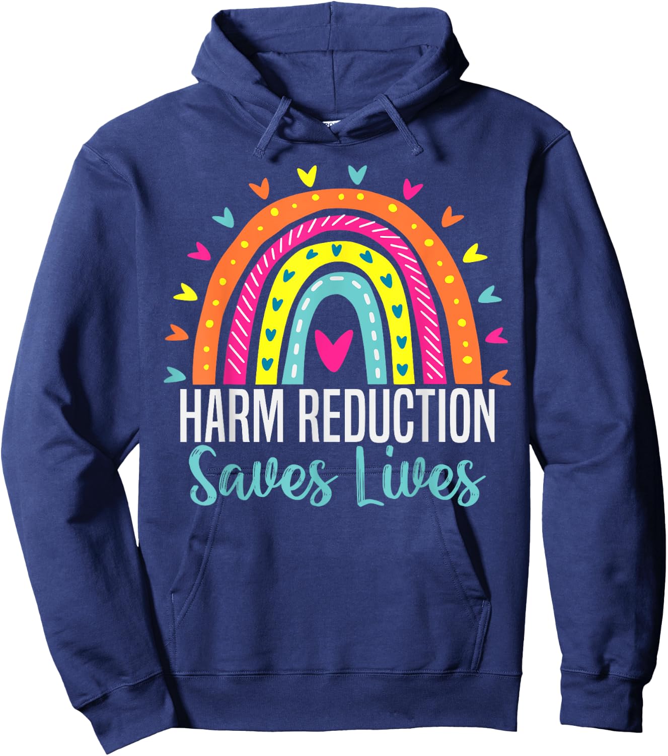 Harm Reduction Saves Lives inspirational sayings Hoodie - Hoodie | Navy