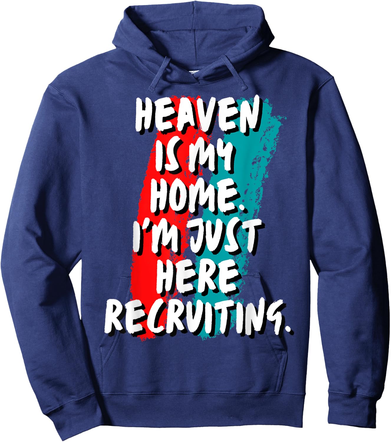 Heaven Is My Home I'm Just Here Recruiting Christian Faith Hoodie - Hoodie | Navy