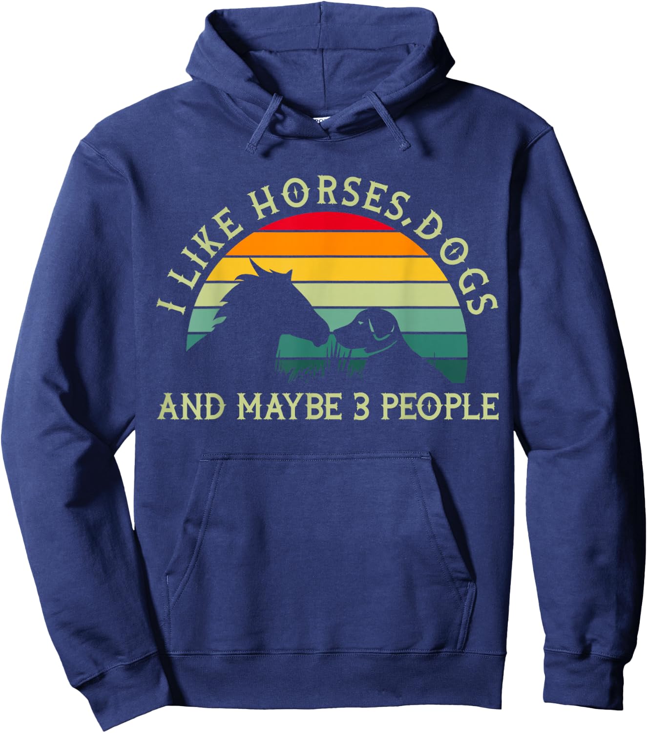 Equestrian Riding I Like Horses Dogs And Maybe 3 People Hoodie - Hoodie | Navy