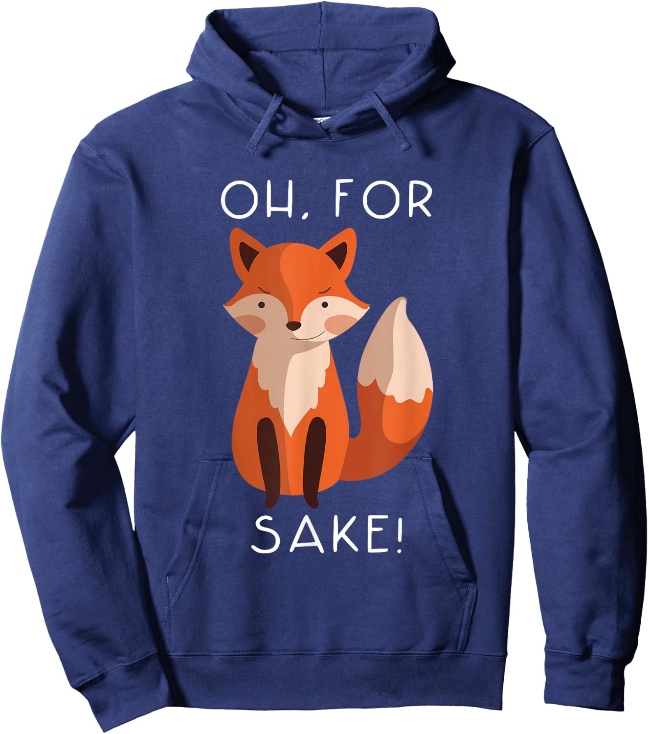 oh for fox sake funny Gift animal lover Hoodie - Hoodie | Navy