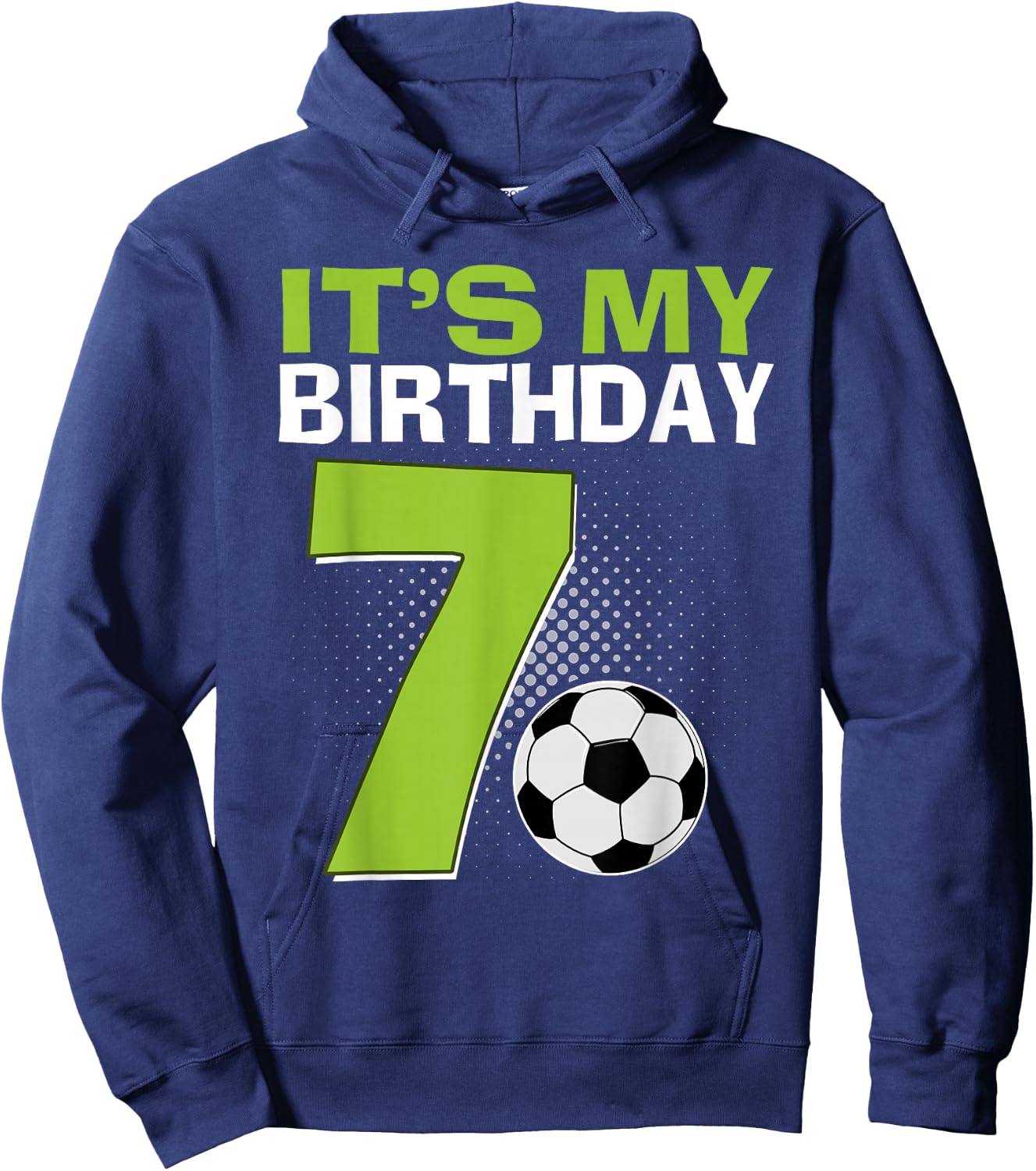 It's My 7th Birthday Boy Soccer Football 7 Years Old Hoodie - Hoodie | Navy
