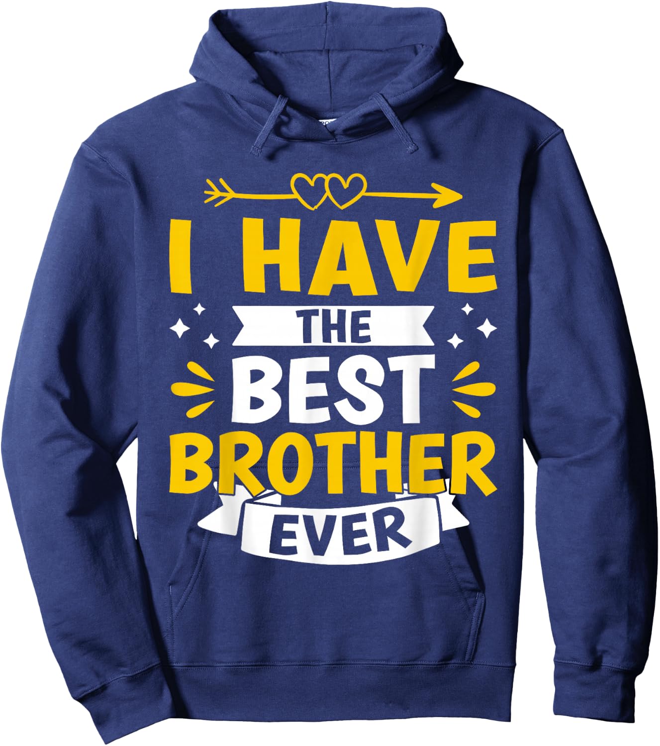 I Have The Best Brother Ever Hoodie - Hoodie | Navy