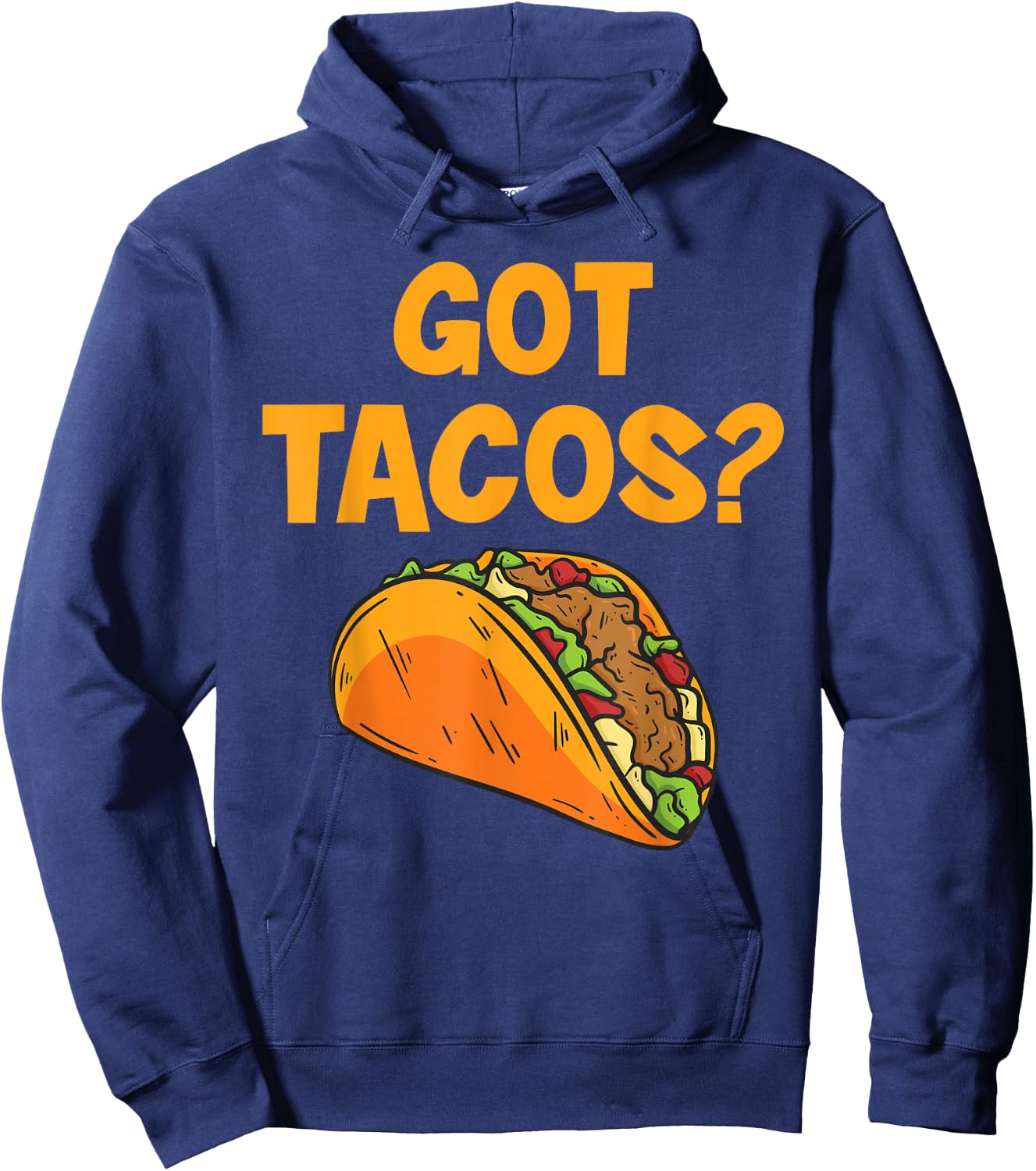 Taco Got Tacos? Mexican Food Hoodie - Hoodie | Navy