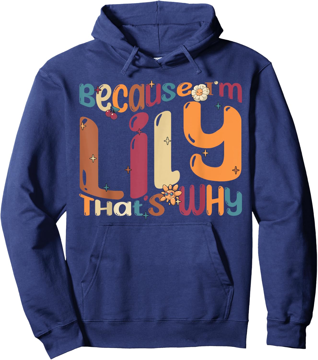 Because I'm Lily That's Why Funny Groovy Lily Hoodie - Hoodie | Navy
