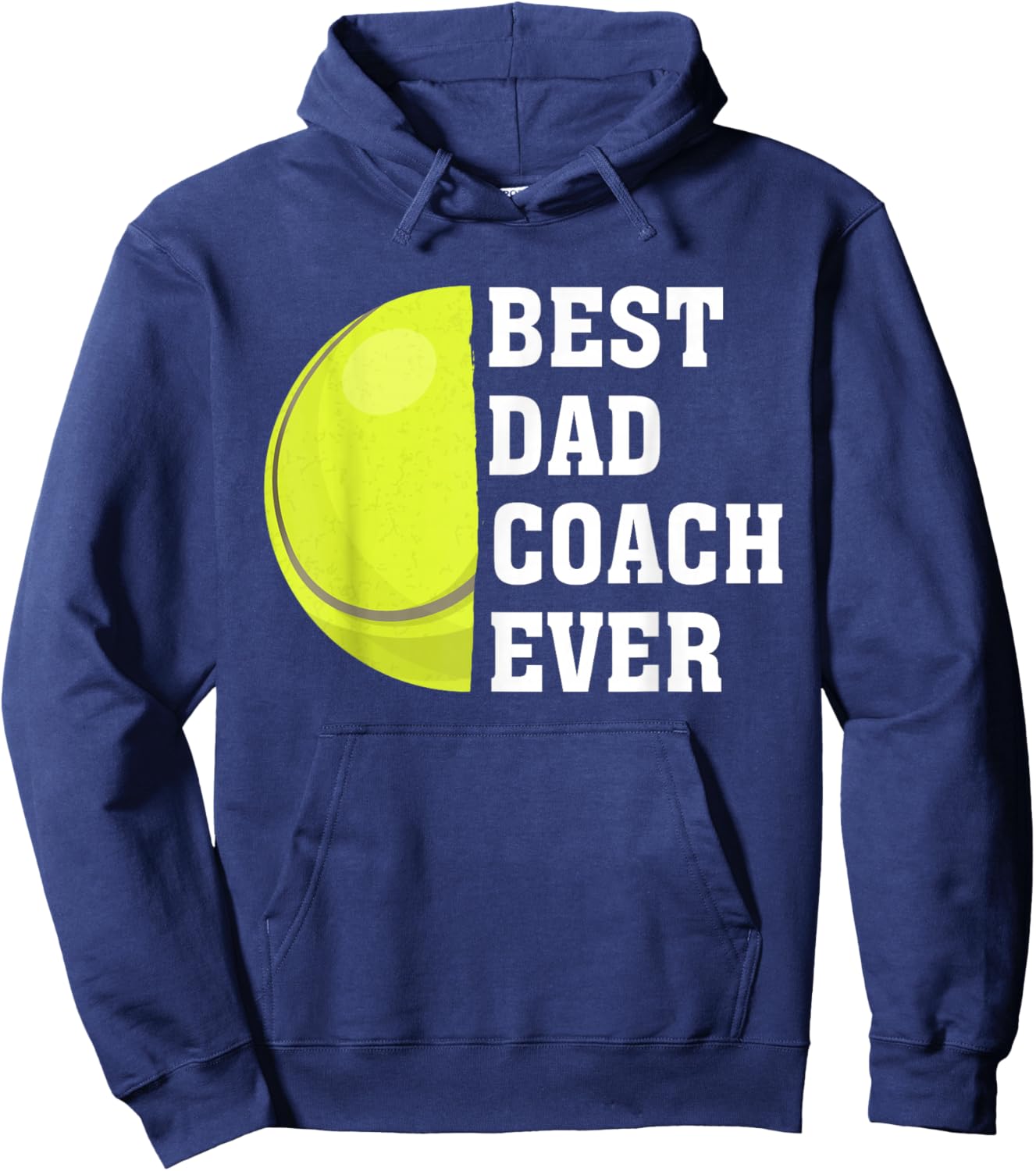 Best Dad Coach Ever Funny Tennis Dad Fathers Day Sport Hoodie - Hoodie | Navy