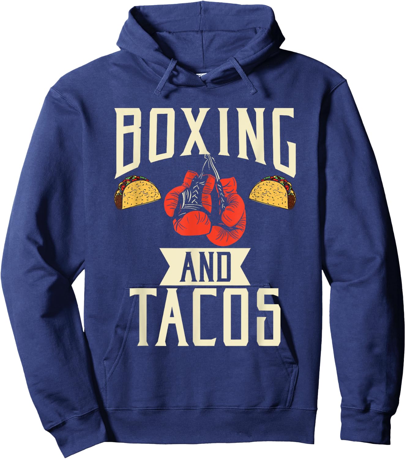 Boxing and Tacos Mexican food love Taco Hoodie - Hoodie | Navy