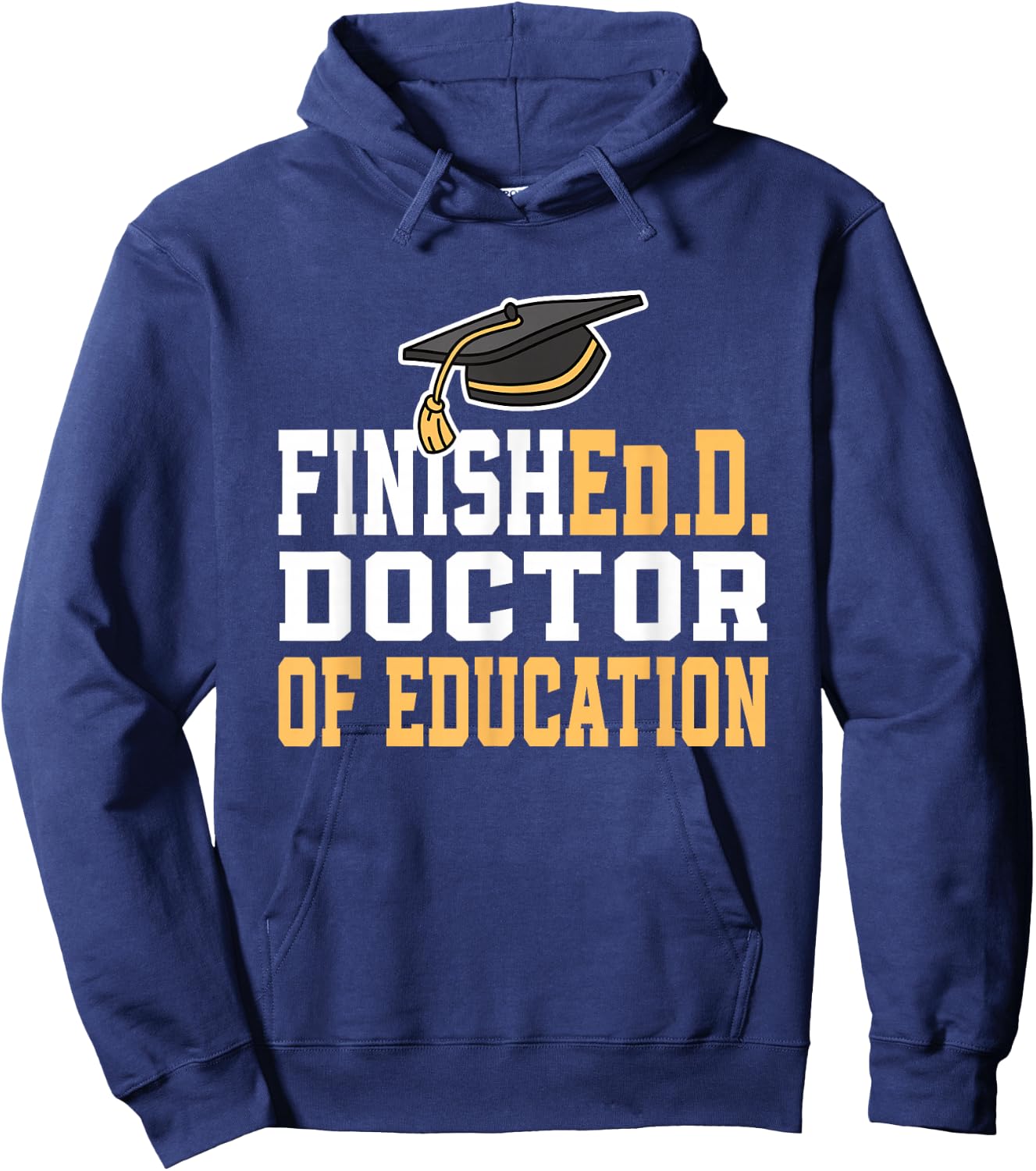 Finished.D Doctor of Education Doctoral Degree Small Hoodie - Hoodie | Navy