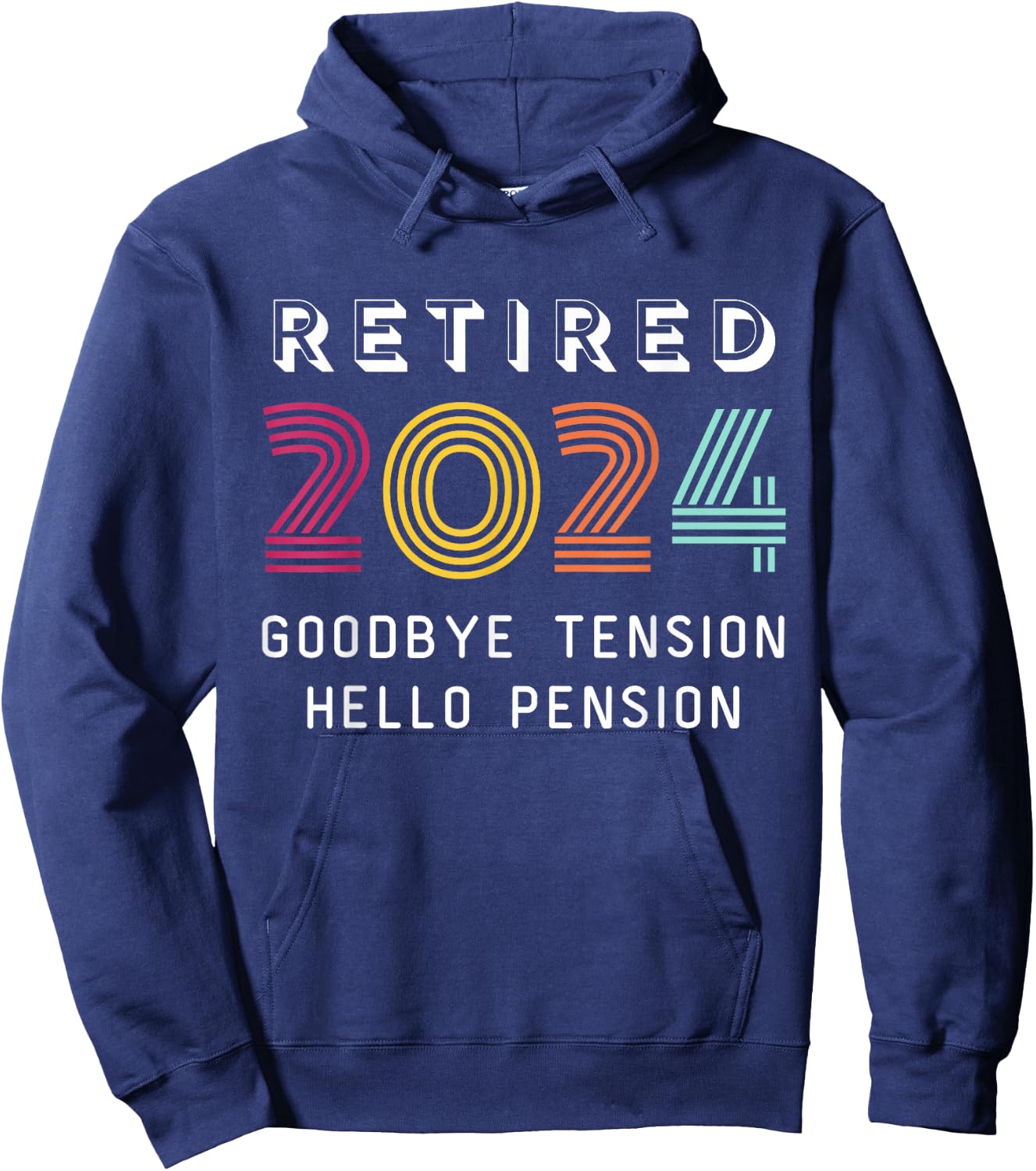 Retired 2024 Goodbye Tension Hello Pension Funny Retro Hoodie - Hoodie | Navy
