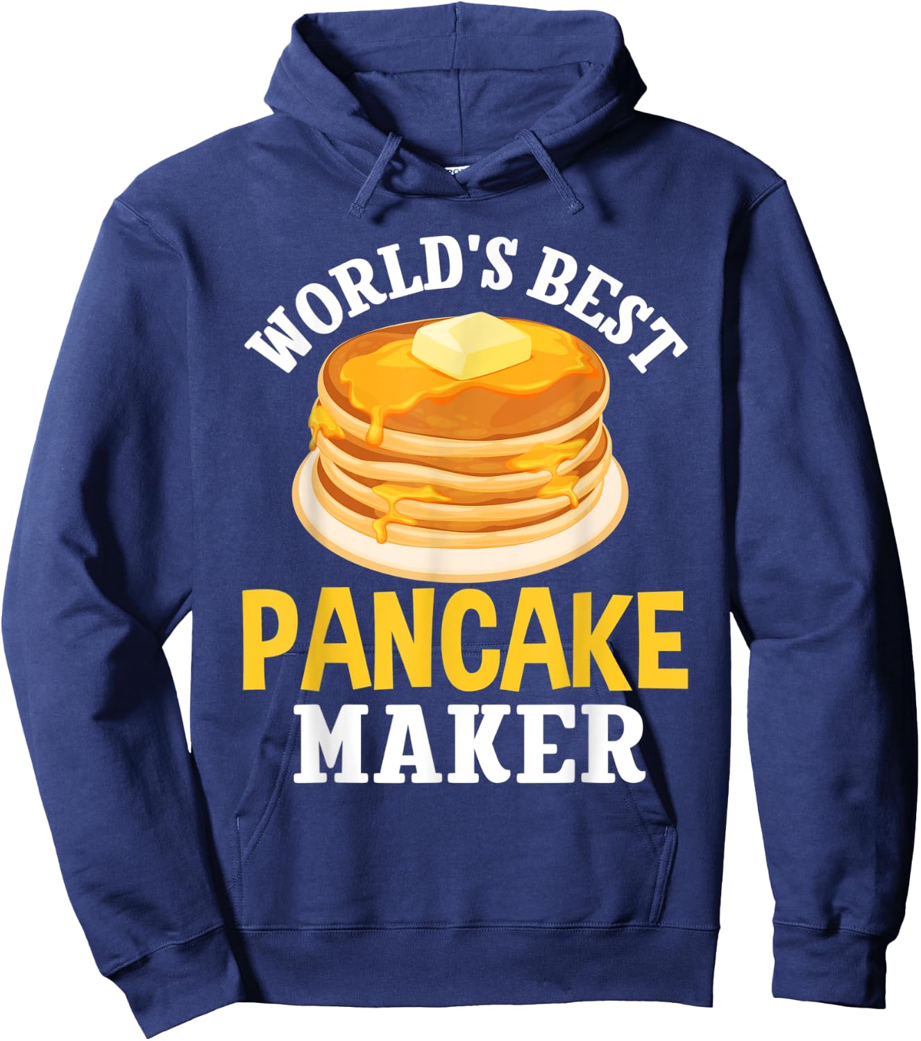 World's Best Pancake Maker Expert Pancakes Foodie Lovers Hoodie - Hoodie | Navy