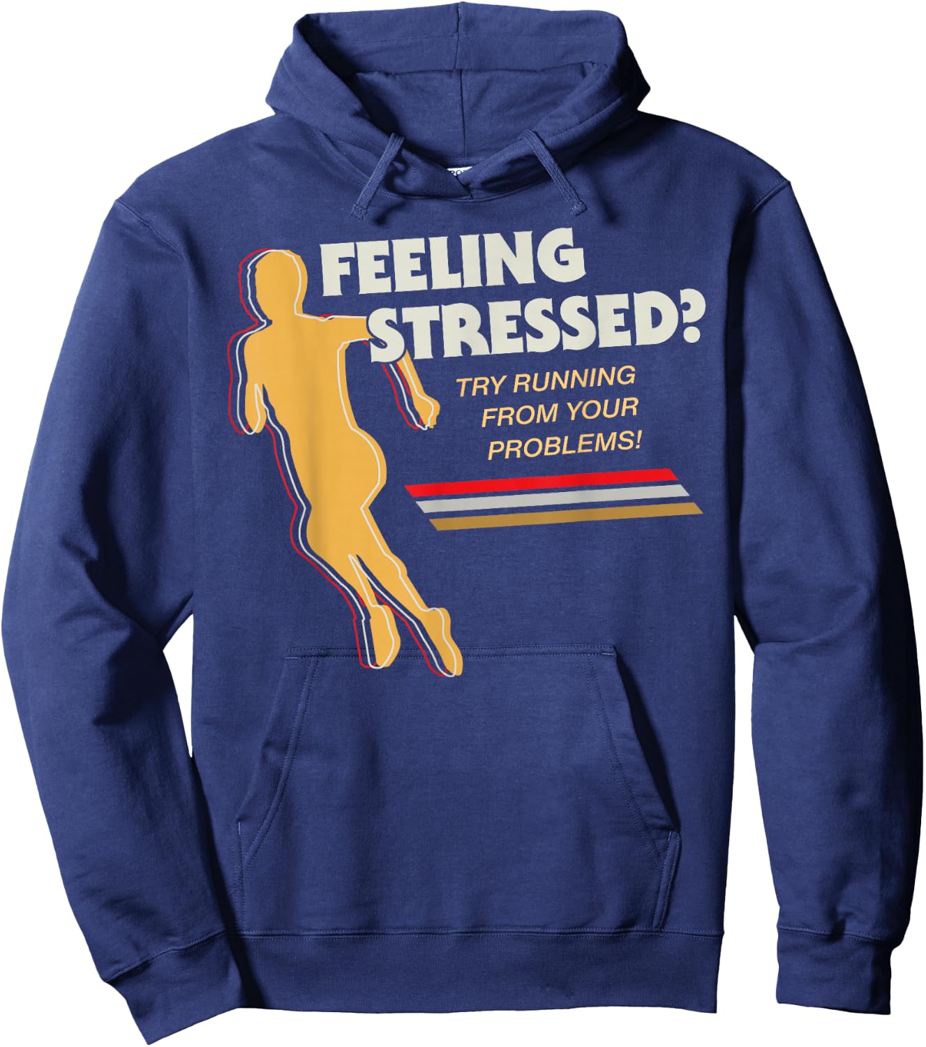 Feeling Stressed Try Running From Your Problems Hoodie - Hoodie | Navy