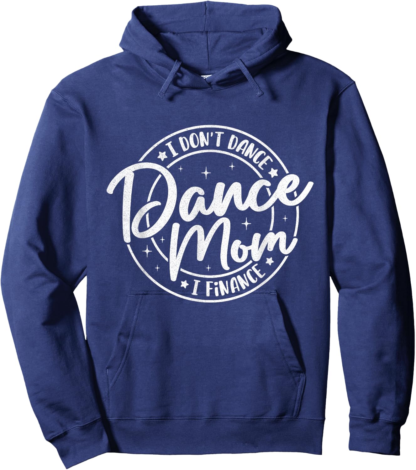 I Don't Dance I Finance Dancer Mama Funny Dance Mom Saying Hoodie - Hoodie | Navy