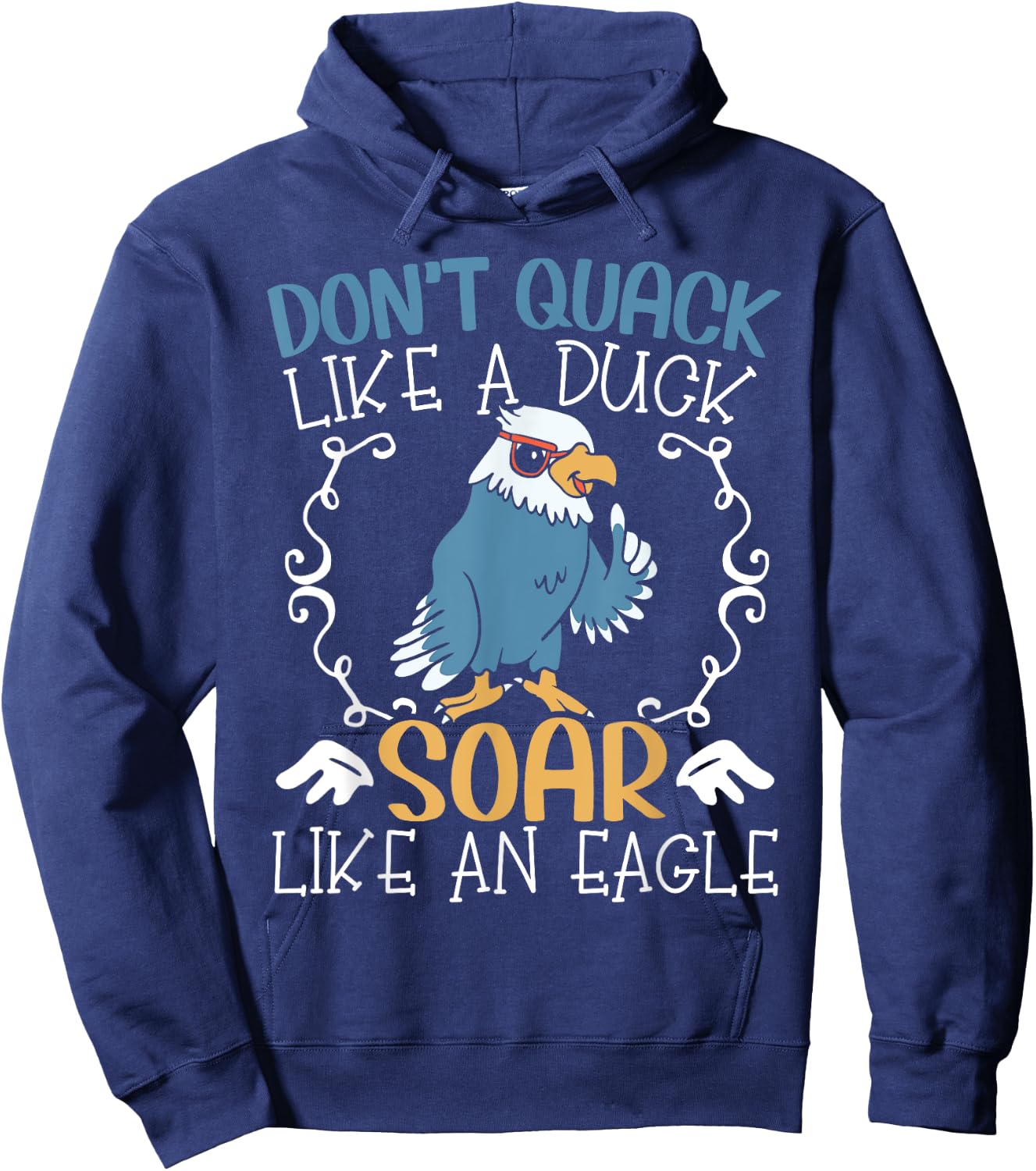 Don't Quack Like A Duck Soar Like An Eagle Lover Hoodie - Hoodie | Navy