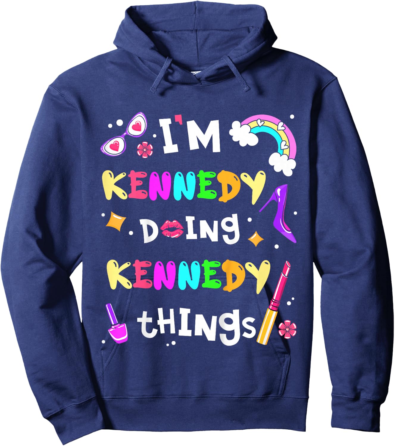 I'm Kennedy Doing Kennedy Things Cute Personalized Name Hoodie - Hoodie | Navy