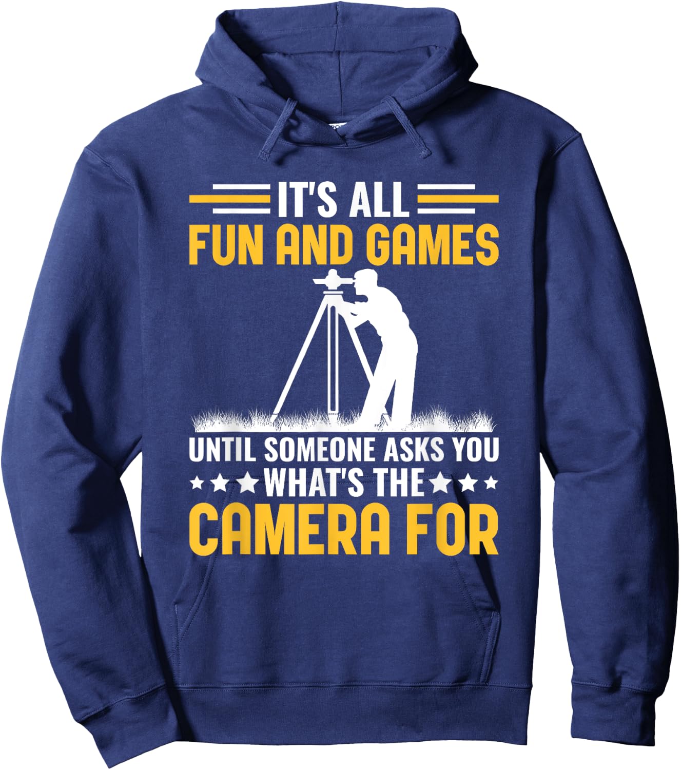 Funny What's The Camera For Land Surveyor Engineer Surveying Hoodie - Hoodie | Navy
