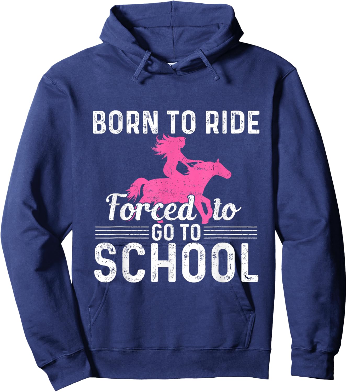 Born Ride Horse Forced To Go To School Funny Barrel Racing Hoodie - Hoodie | Navy