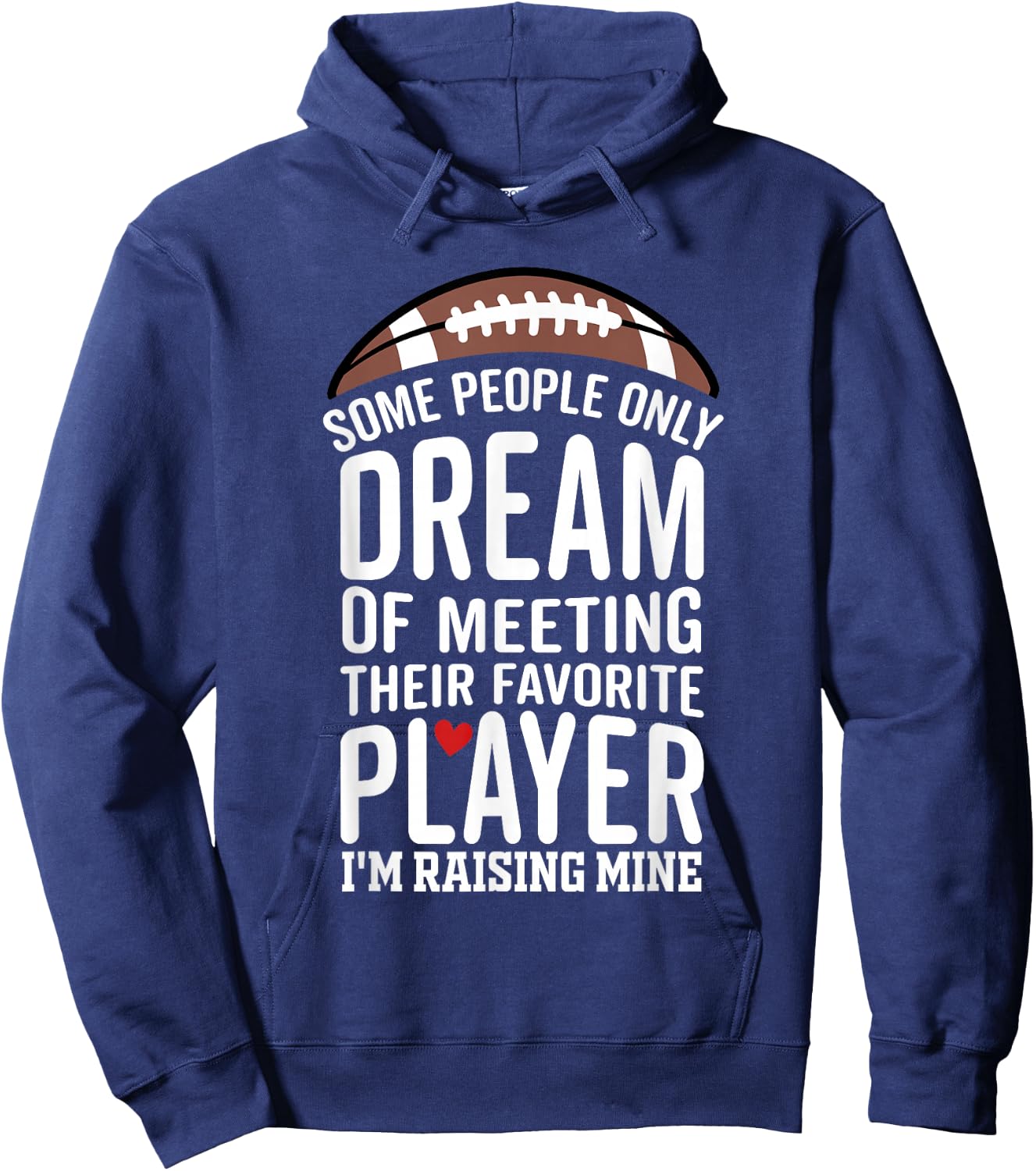 Some People Only Dream Of Meeting Their Favorite Player Hoodie - Hoodie | Navy