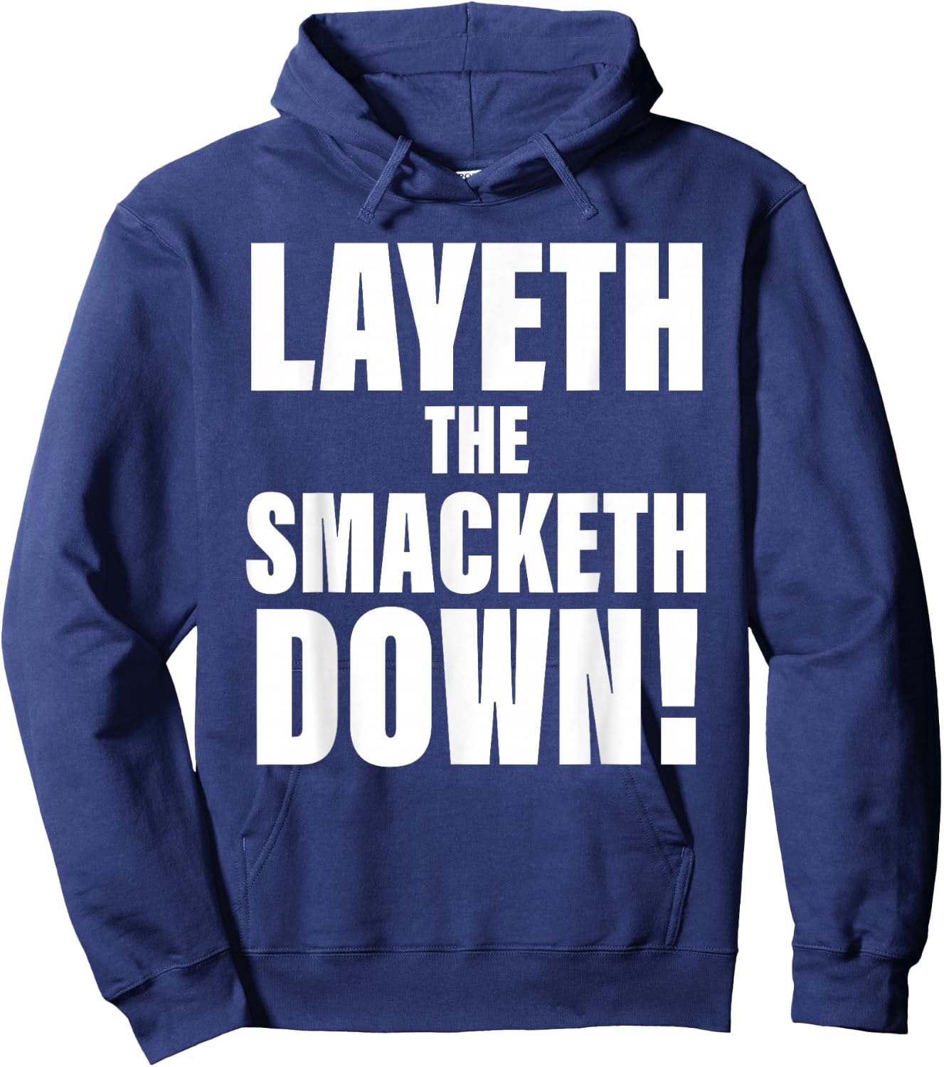 Layeth The Smacketh Down Apparel Hoodie - Hoodie | Navy