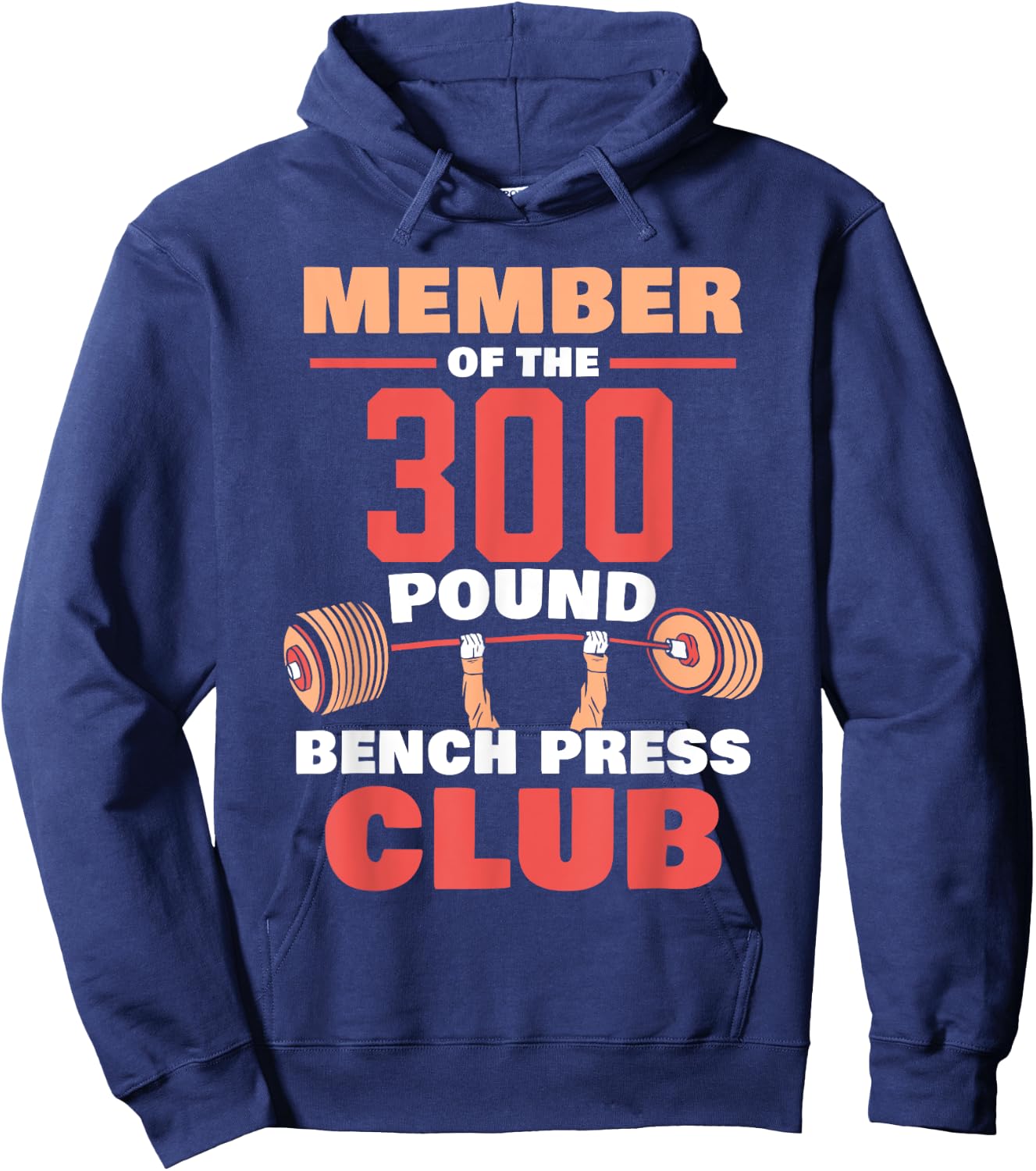 Member Of The 300 Pound Bench Press Club Gym Strength Hoodie - Hoodie | Navy