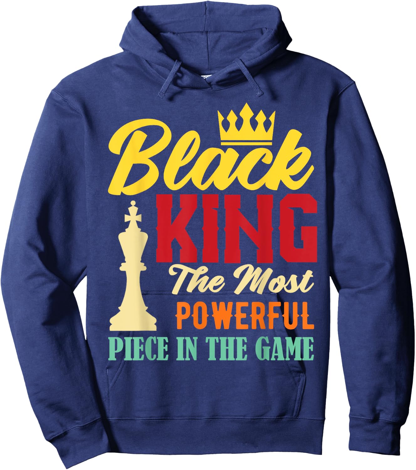 Black King The Most Powerful Piece in The Game Black Pride Hoodie - Hoodie | Navy