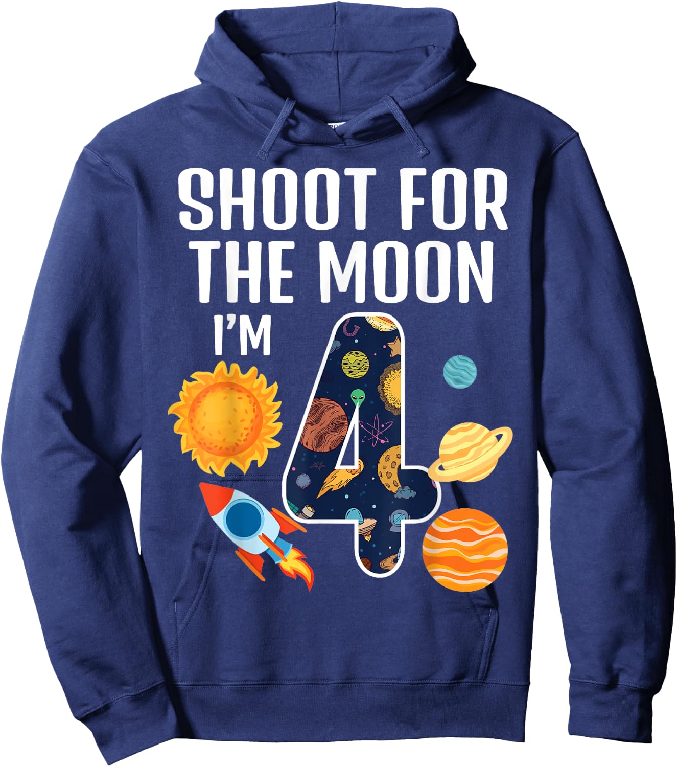 Shoot For The Moon 4th Birthday Outer Space I'm 4 Year Old Hoodie - Hoodie | Navy