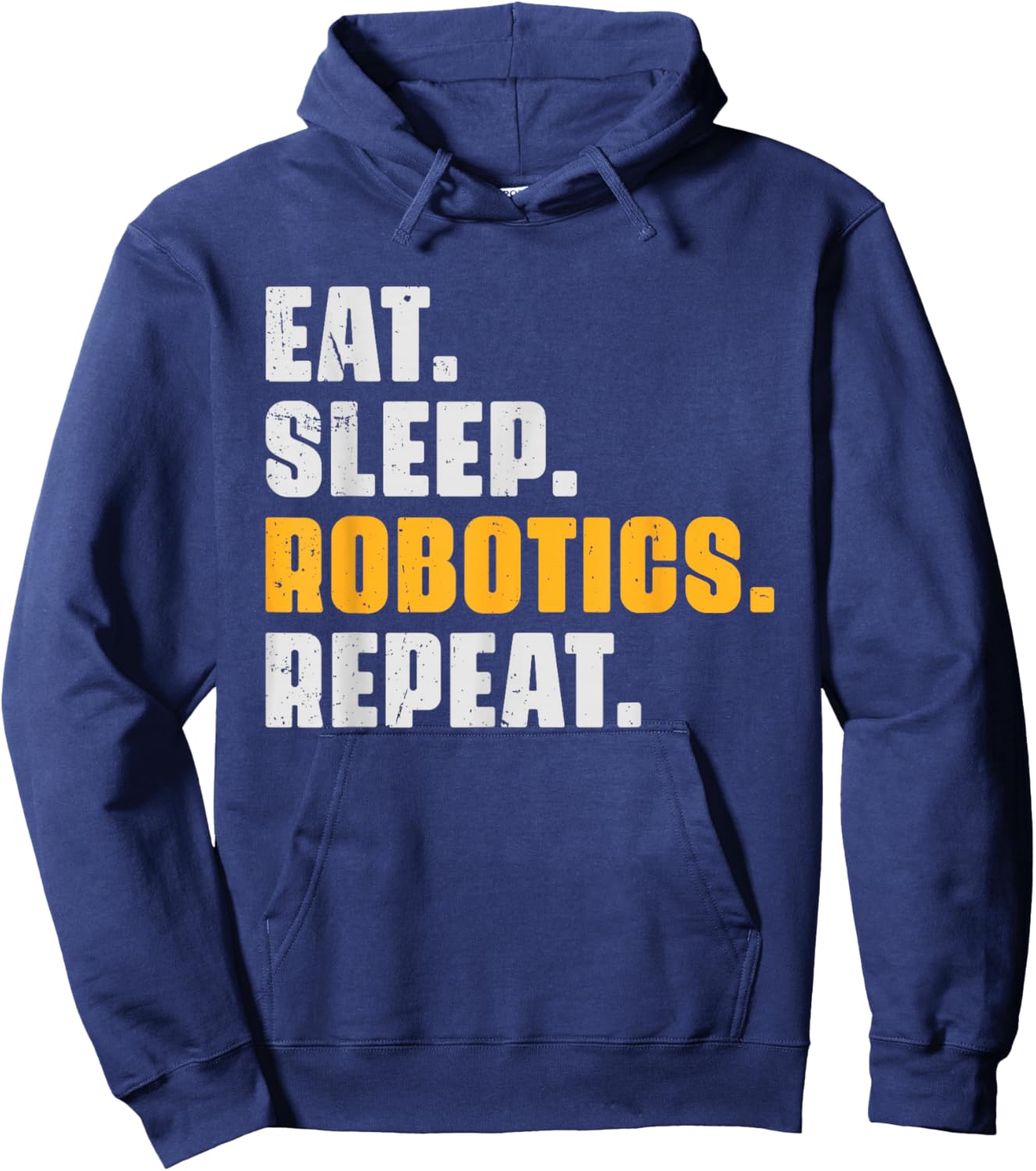 Eat Sleep Robotics Repeat Funny Robots Science Retro Vintage Hoodie - Hoodie | Navy
