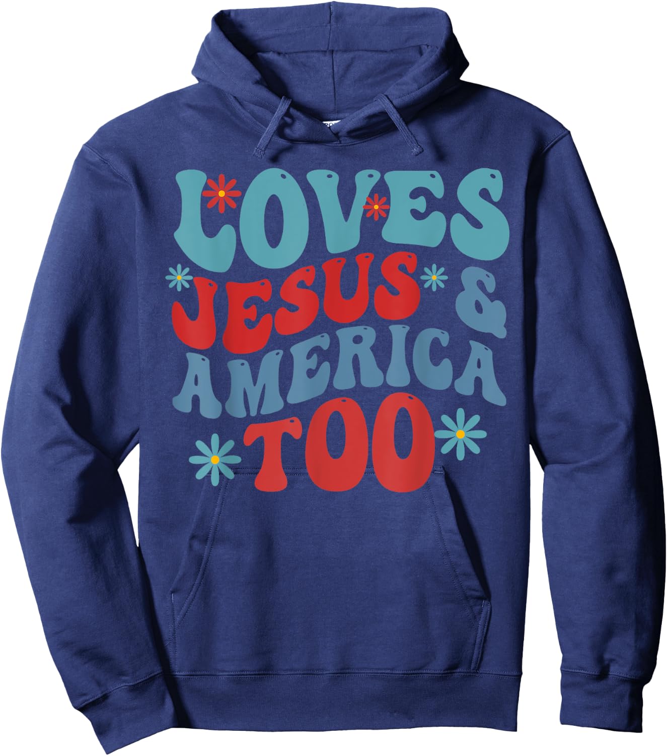 Loves Jesus and America Too 4th of July Groovy God Christian Women Kids Men Hoodie - Hoodie | Navy