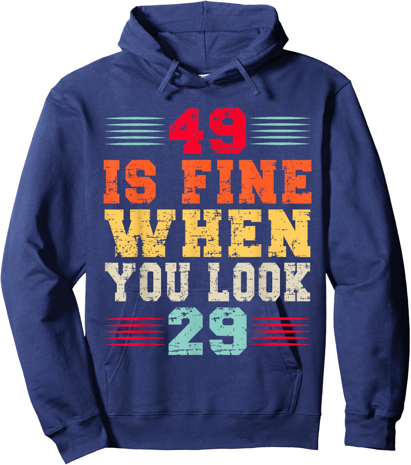 49 Years Old 49 Is Fine When You Look 29 49th Birthday Hoodie - Hoodie | Navy