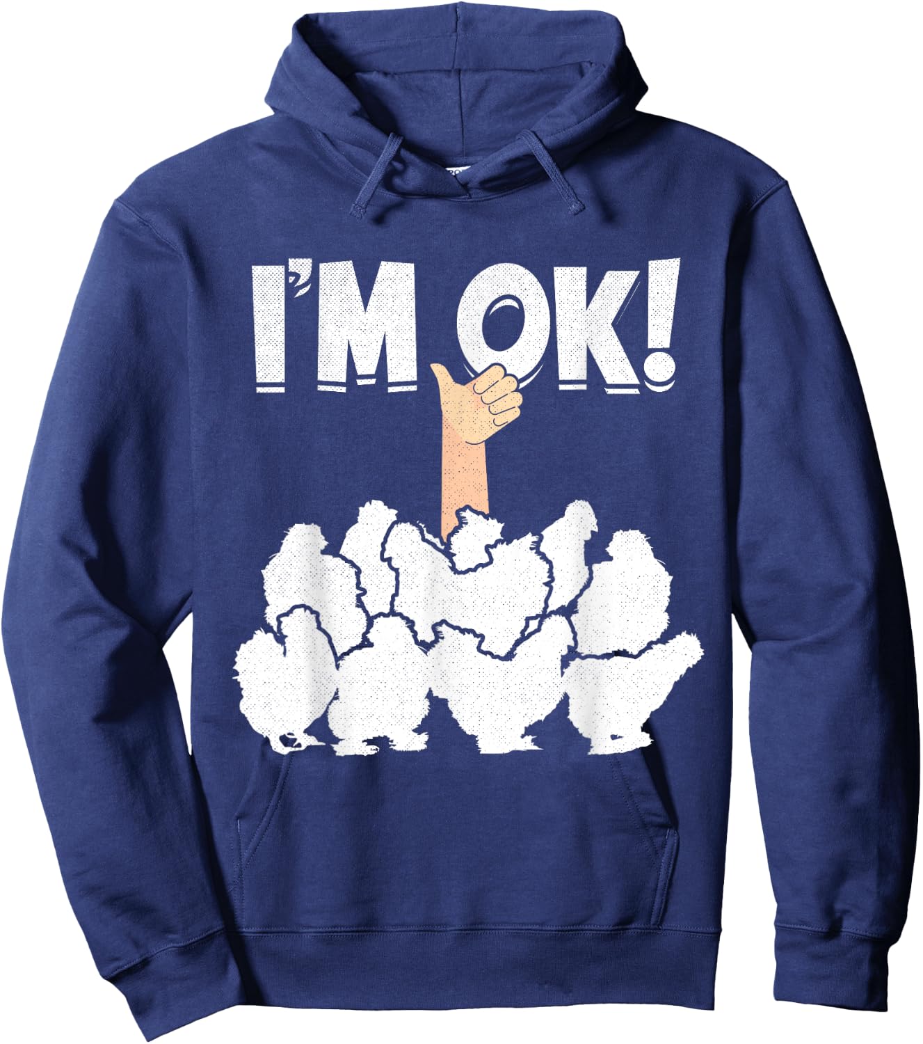 I'M OK! Silky Chickens Silkies Funny Silkie Chicken Hoodie - Hoodie | Navy