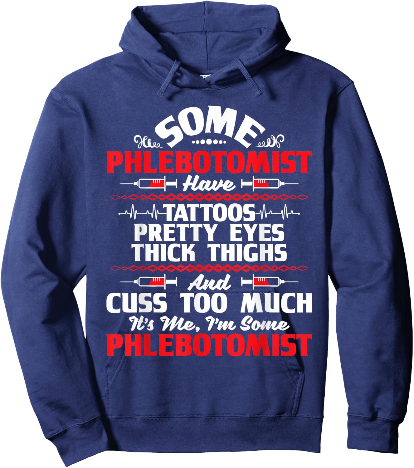I'm Some Phlebotomist - Pretty Eyes Tattoo Phlebotomy Nurse Hoodie - Hoodie | Navy