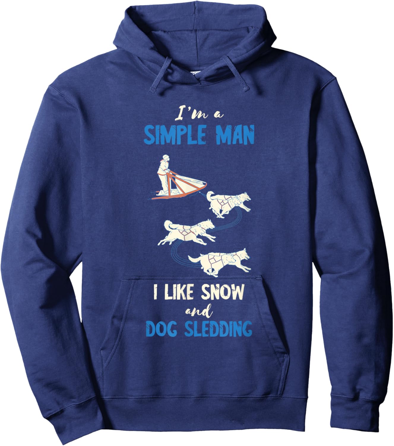 Sled Dog I'm A Sled Dog Winter Sport Husky Dog Snow Sleding Hoodie - Hoodie | Navy