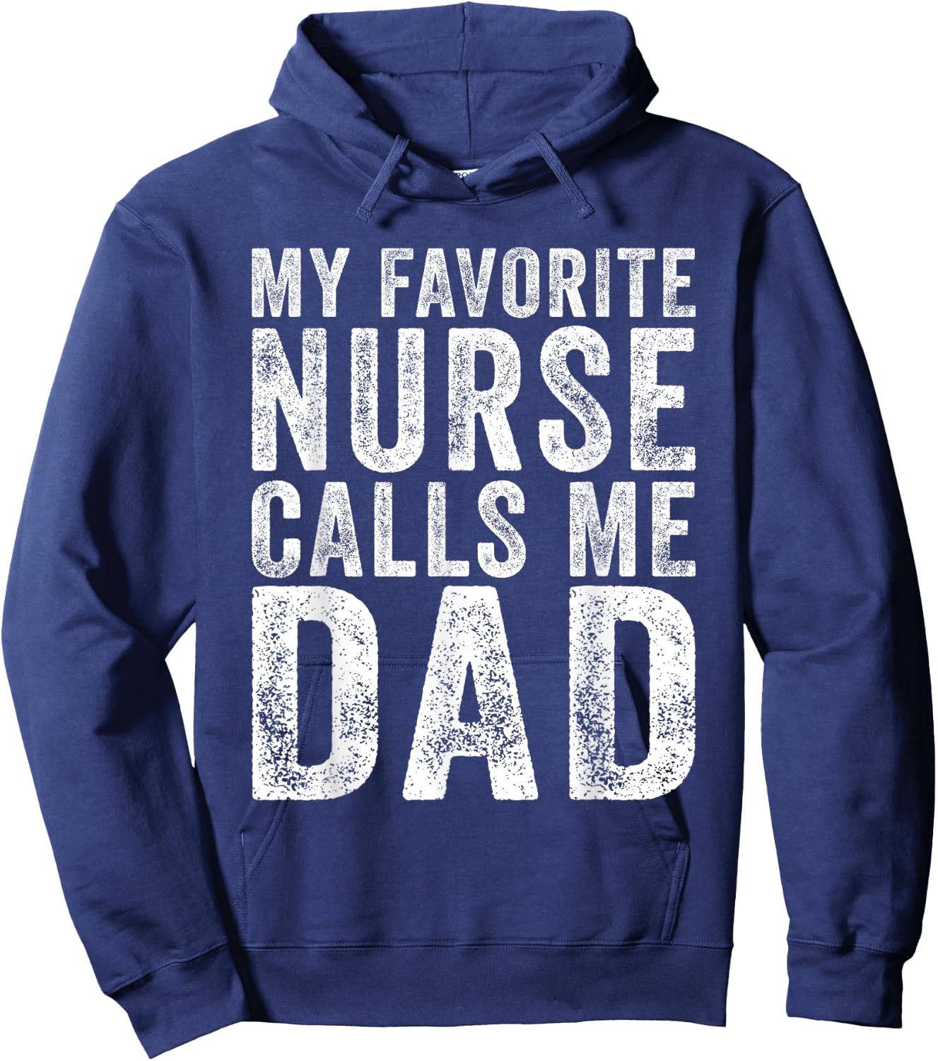 Nursing Dad My Favorite Nurse Calls Me dad fathers day 2025 Hoodie - Hoodie | Navy