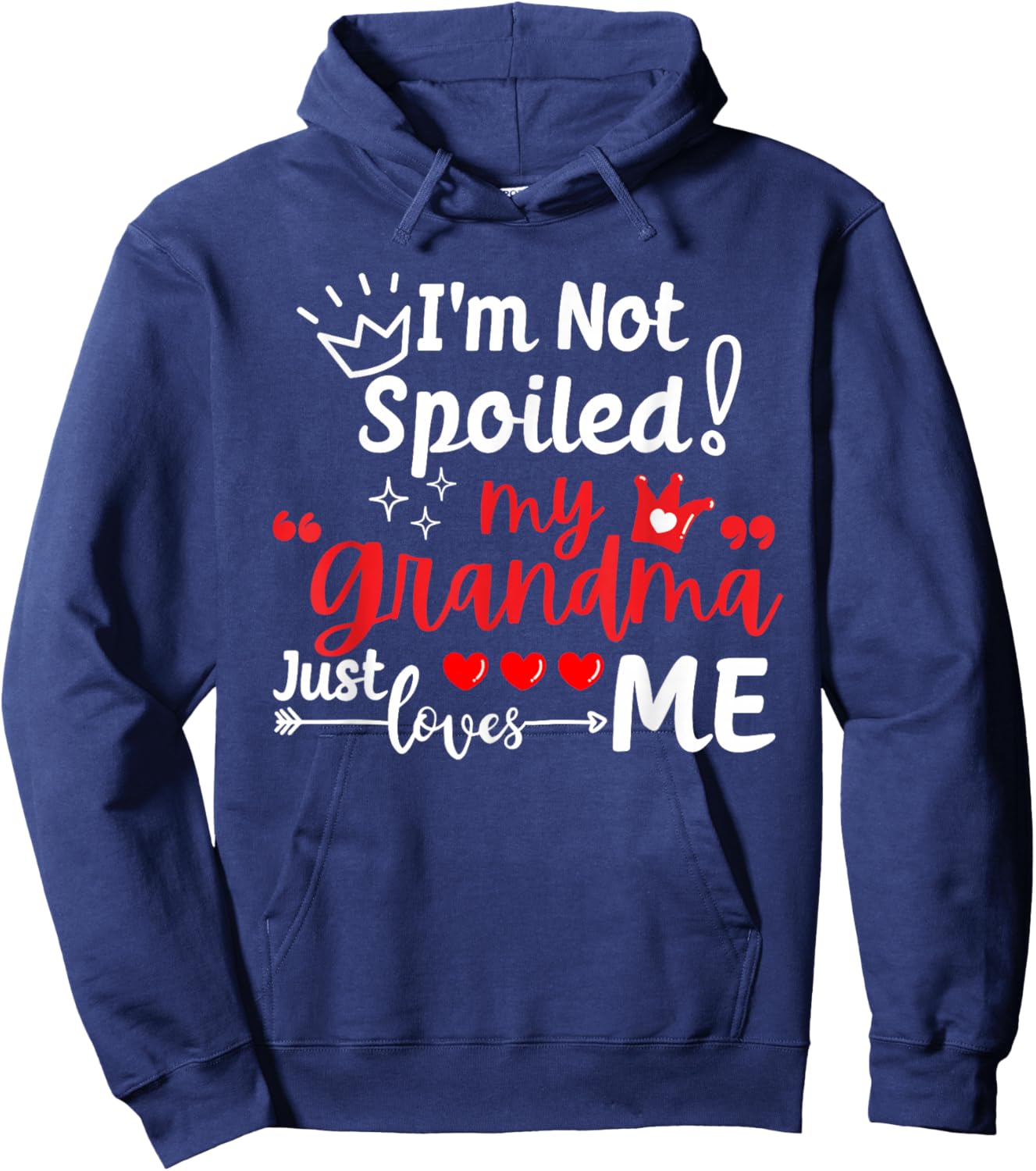 I'm Not Spoiled My Grandma Just Loves Me Team Kids Matching Hoodie - Hoodie | Navy