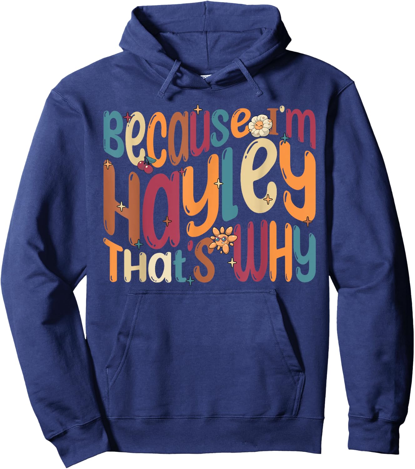 Because I'm Hayley That's Why Funny Groovy Hayley Hoodie - Hoodie | Navy